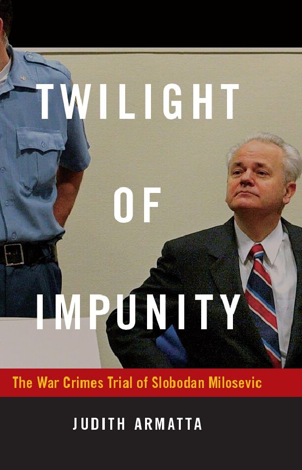 TEST1 Twilight of Impunity: The War Crimes Trial of Slobodan Milosevic