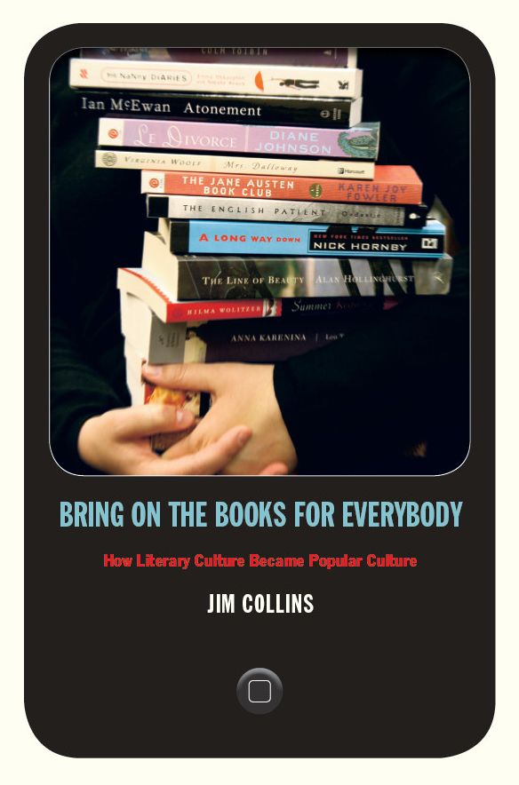 TEST1 Bring on the Books for Everybody: How Literary Culture Became Popular Culture