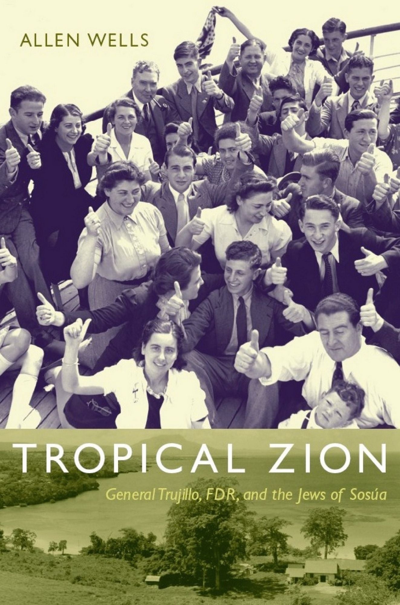 TEST1 Tropical Zion: General Trujillo, FDR, and the Jews of Sosúa