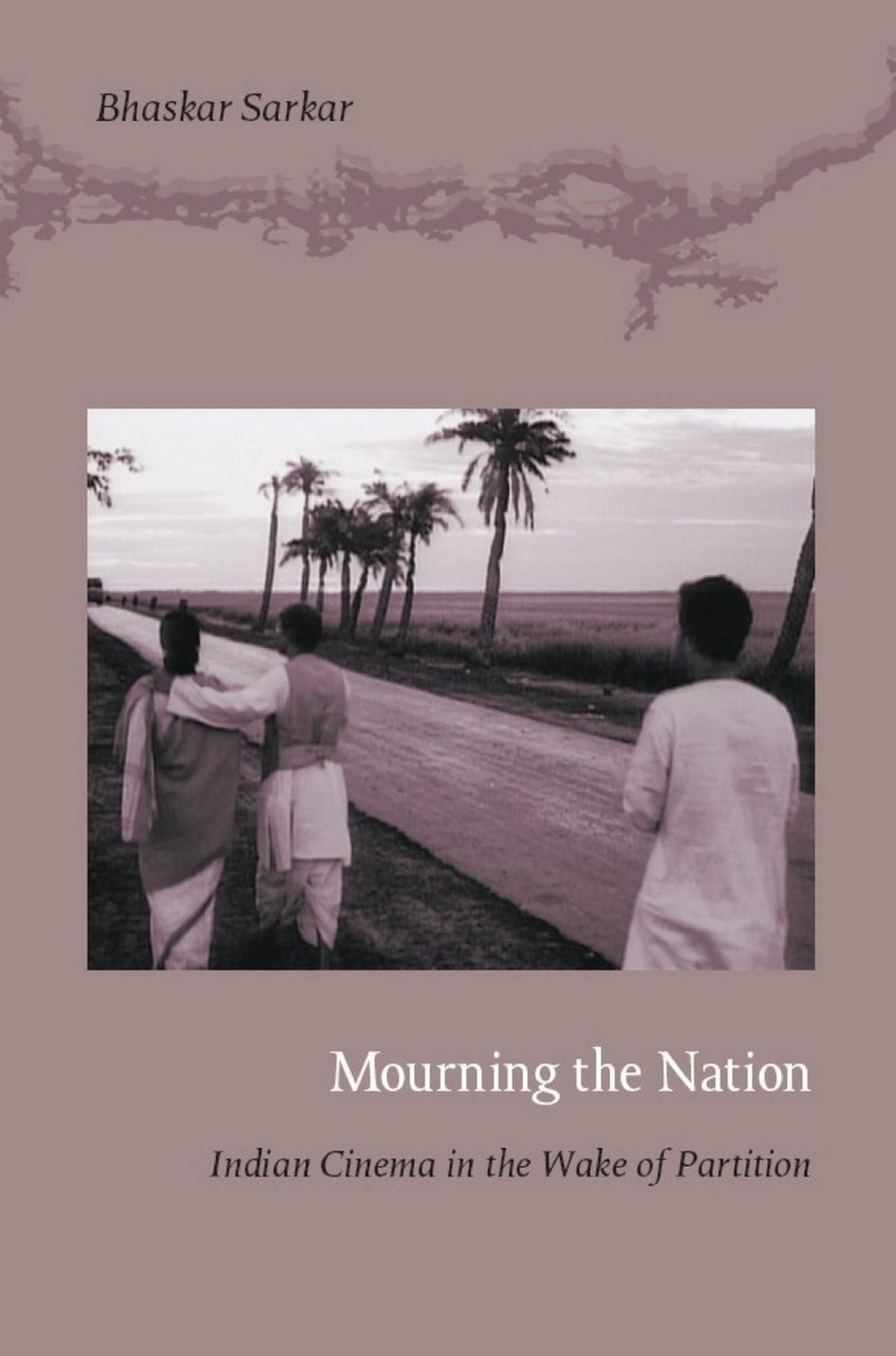 TEST1 Mourning the Nation: Indian Cinema in the Wake of Partition