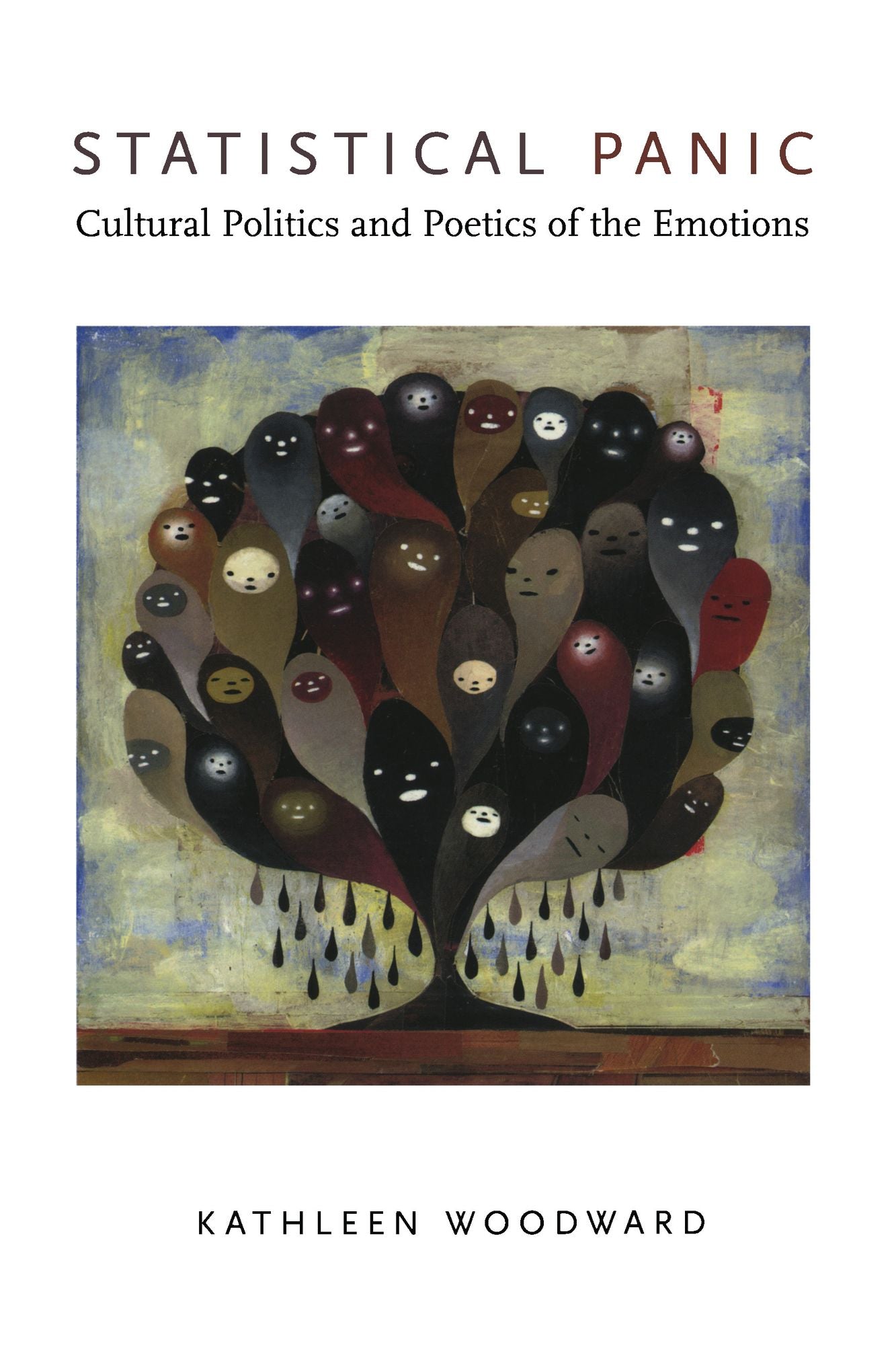 TEST1 Statistical Panic: Cultural Politics and Poetics of the Emotions