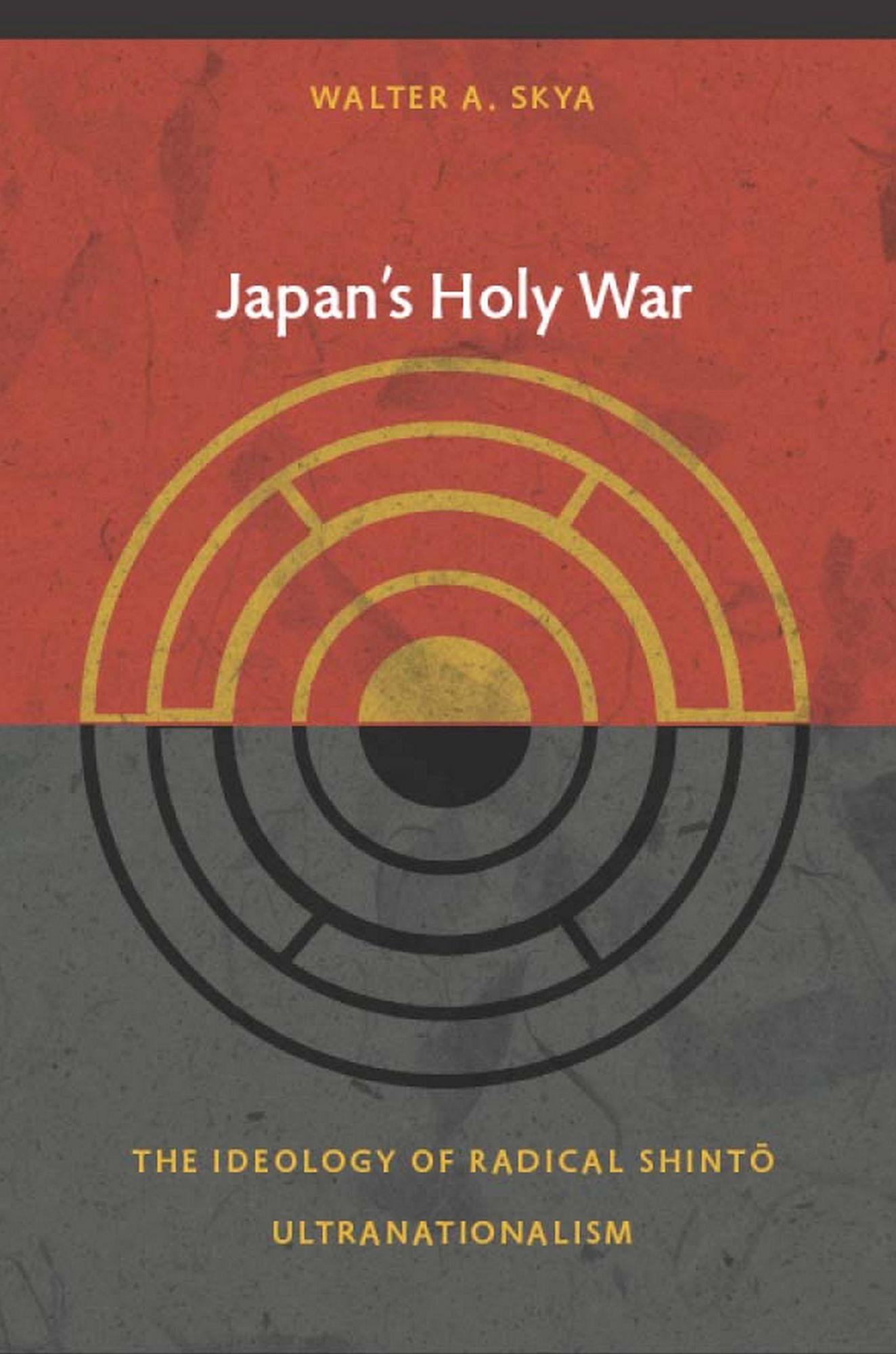 TEST1 Japan's Holy War: The Ideology of Radical Shinto Ultranationalism
