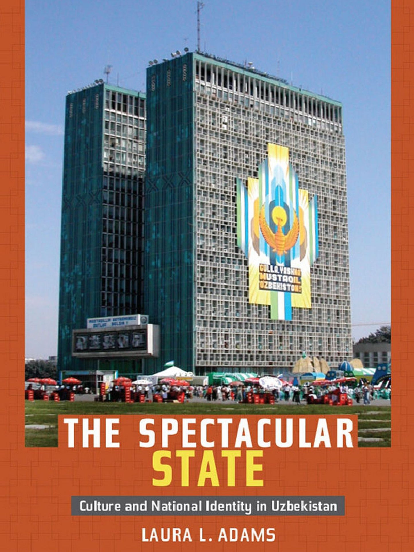 TEST1 The Spectacular State: Culture and National Identity in Uzbekistan