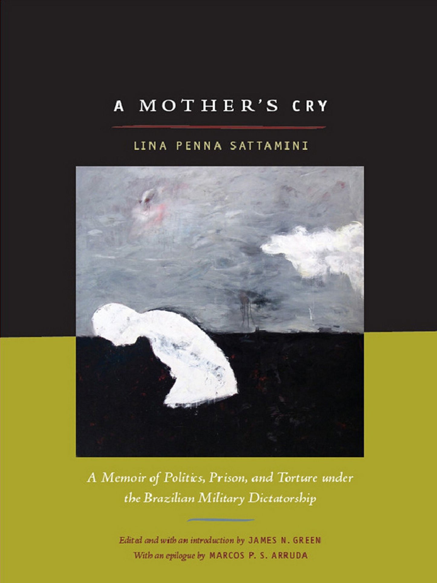 TEST1 A Mother's Cry: A Memoir of Politics, Prison, and Torture under the Brazilian Military Dictatorship