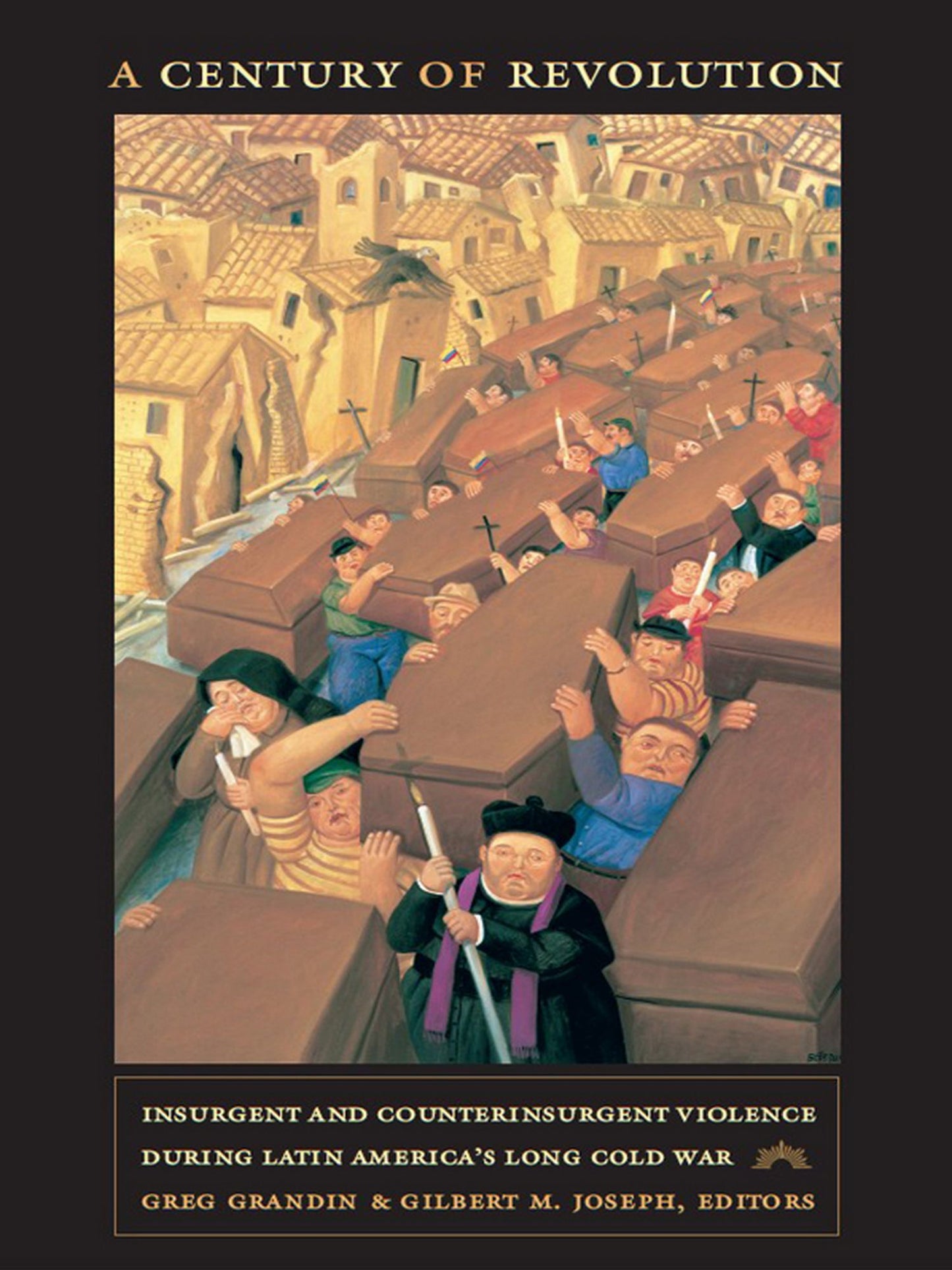 TEST1 A Century of Revolution: Insurgent and Counterinsurgent Violence during Latin America's Long Cold War