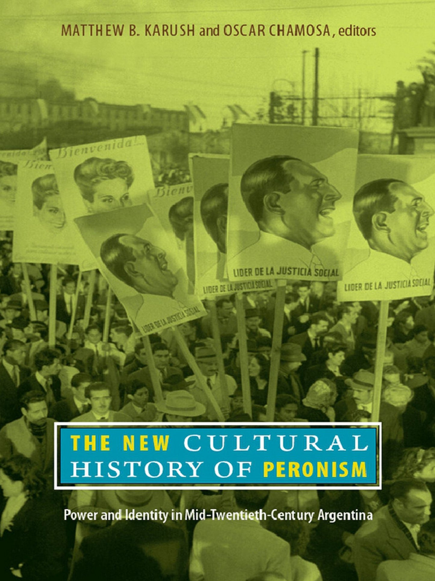 TEST1 The New Cultural History of Peronism: Power and Identity in Mid-Twentieth-Century Argentina
