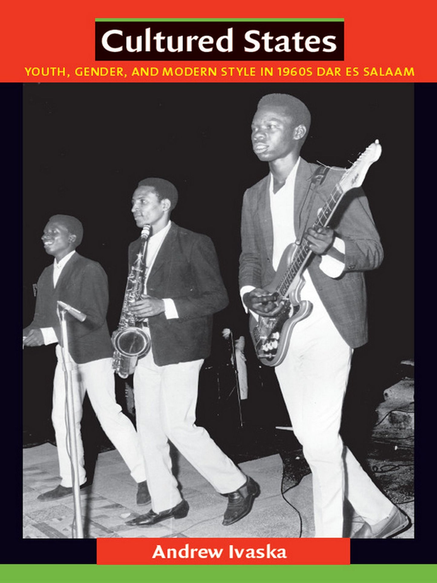 TEST1 Cultured States: Youth, Gender, and Modern Style in 1960s Dar es Salaam