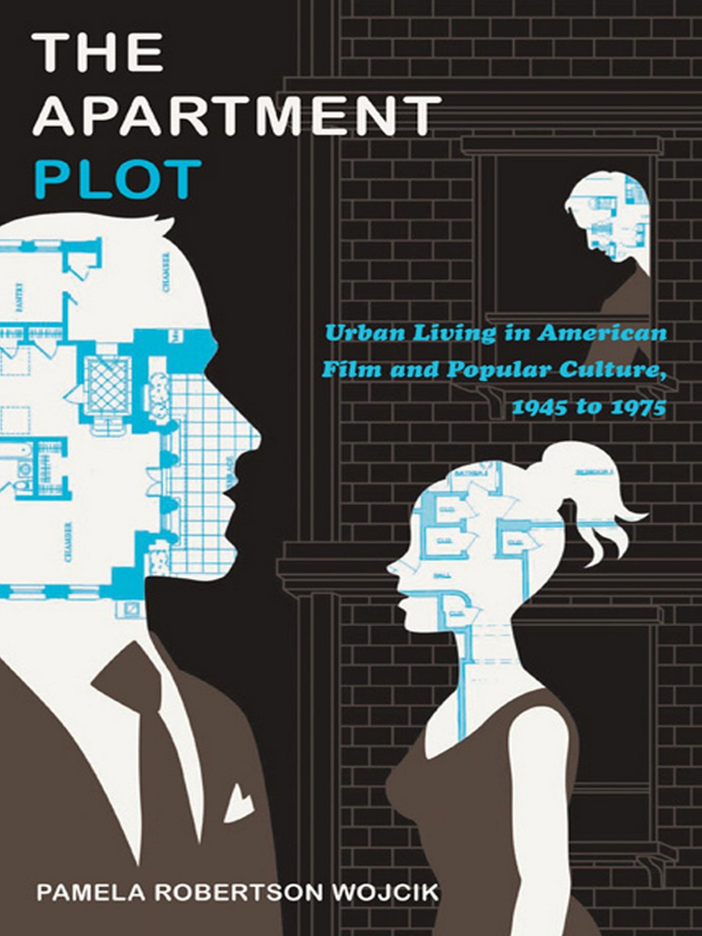 TEST1 The Apartment Plot: Urban Living in American Film and Popular Culture, 1945 to 1975