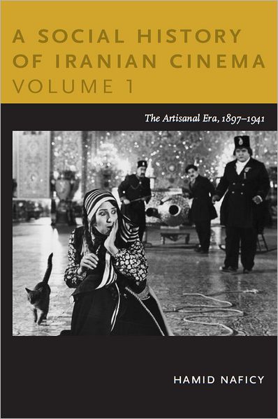 TEST1 A Social History of Iranian Cinema, Volume 1: The Artisanal Era, 1897-1941