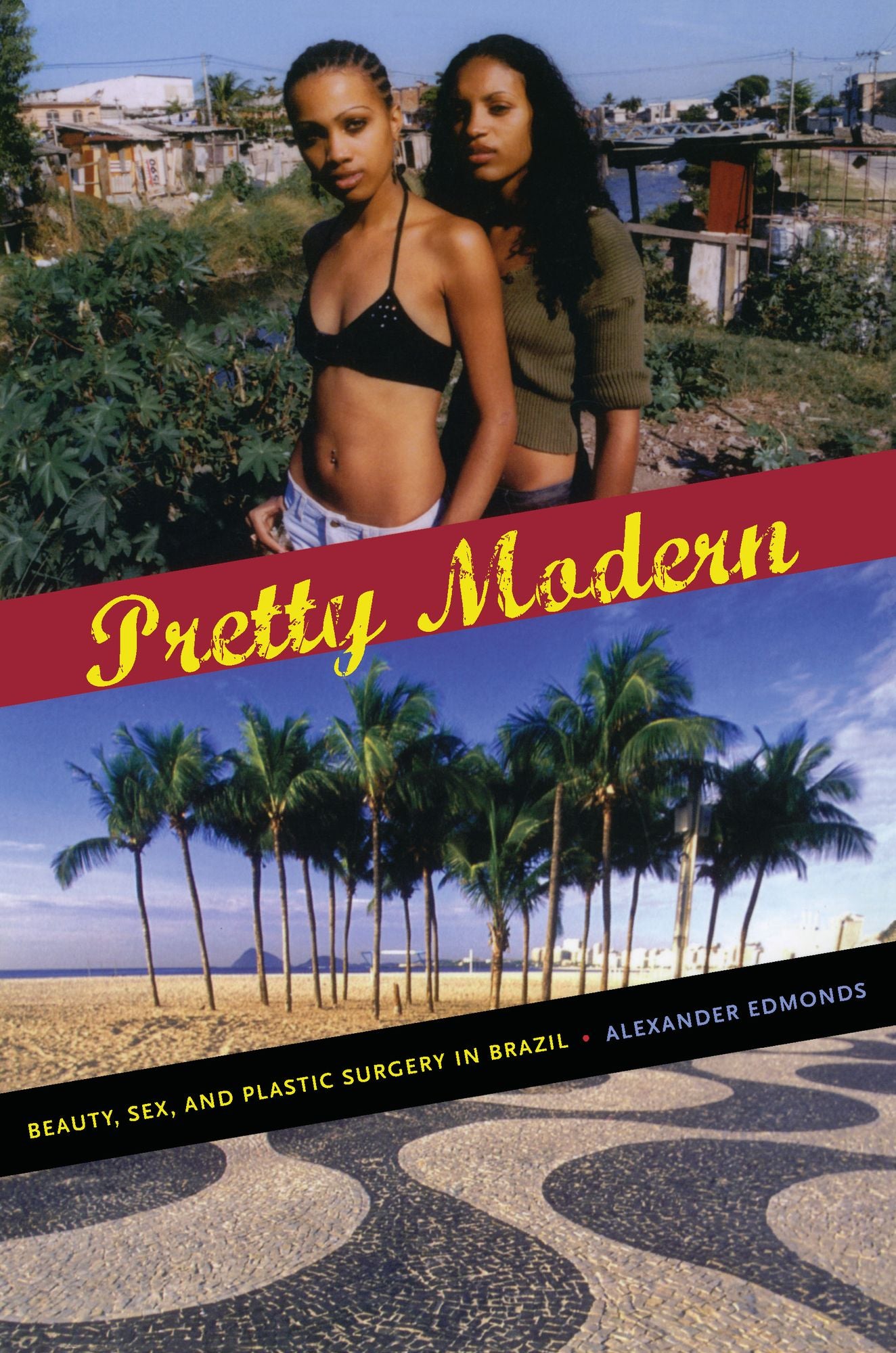 TEST1 Pretty Modern: Beauty, Sex, and Plastic Surgery in Brazil