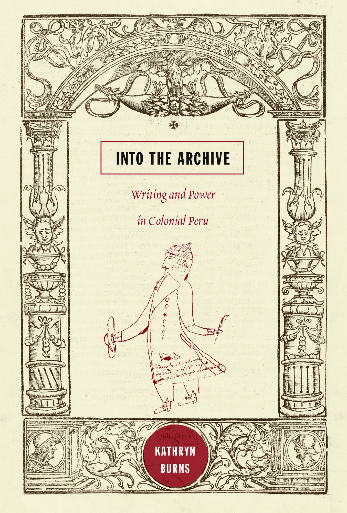 TEST1 Into the Archive: Writing and Power in Colonial Peru