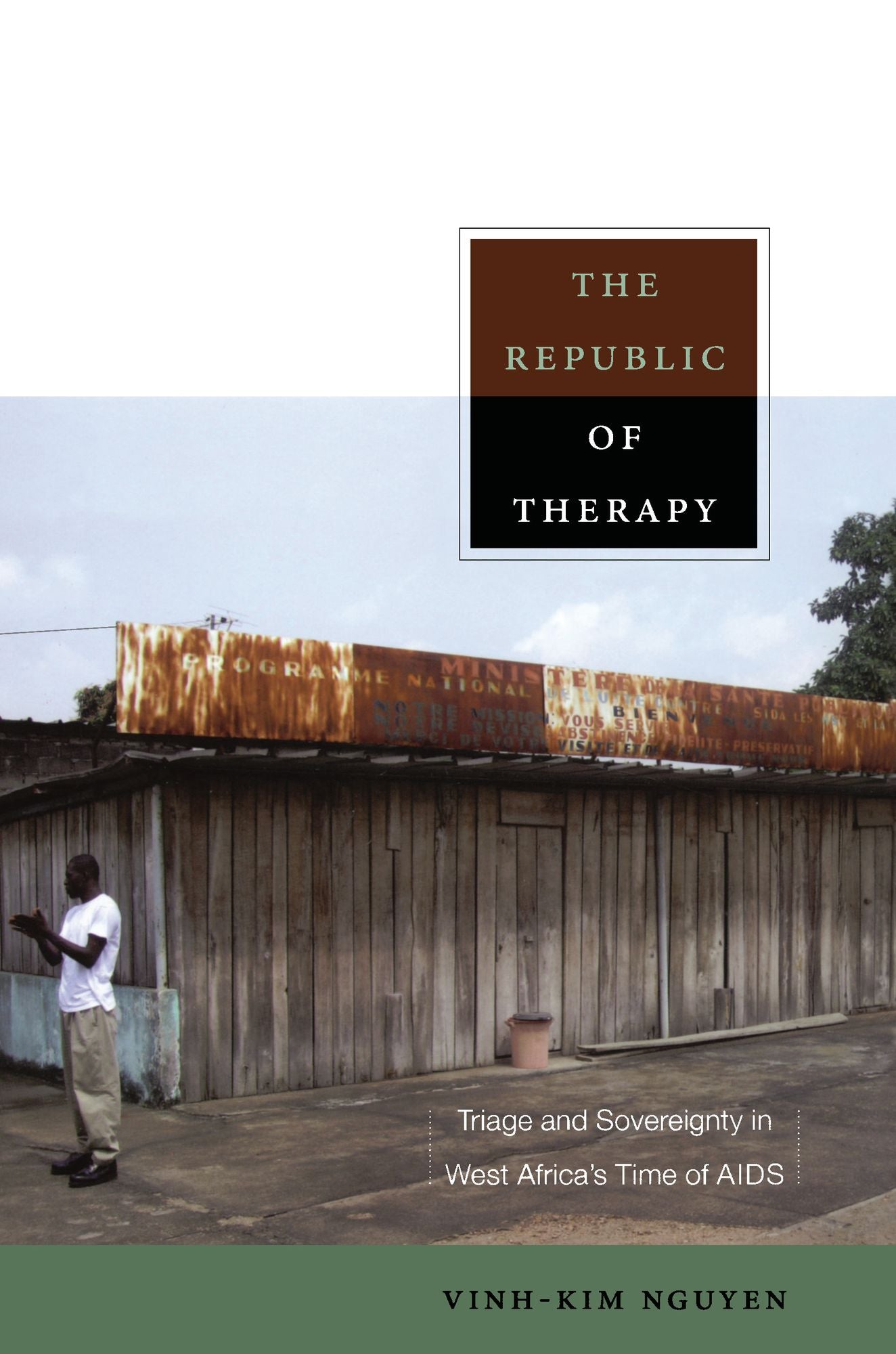 TEST1 The Republic of Therapy: Triage and Sovereignty in West Africa's Time of AIDS