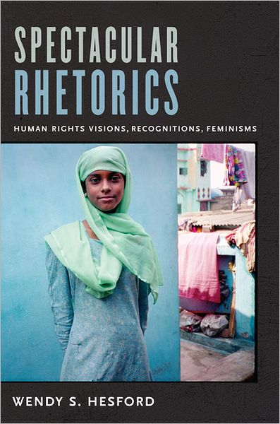 TEST1 Spectacular Rhetorics: Human Rights Visions, Recognitions, Feminisms