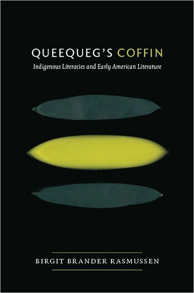 TEST1 Queequeg's Coffin: Indigenous Literacies and Early American Literature
