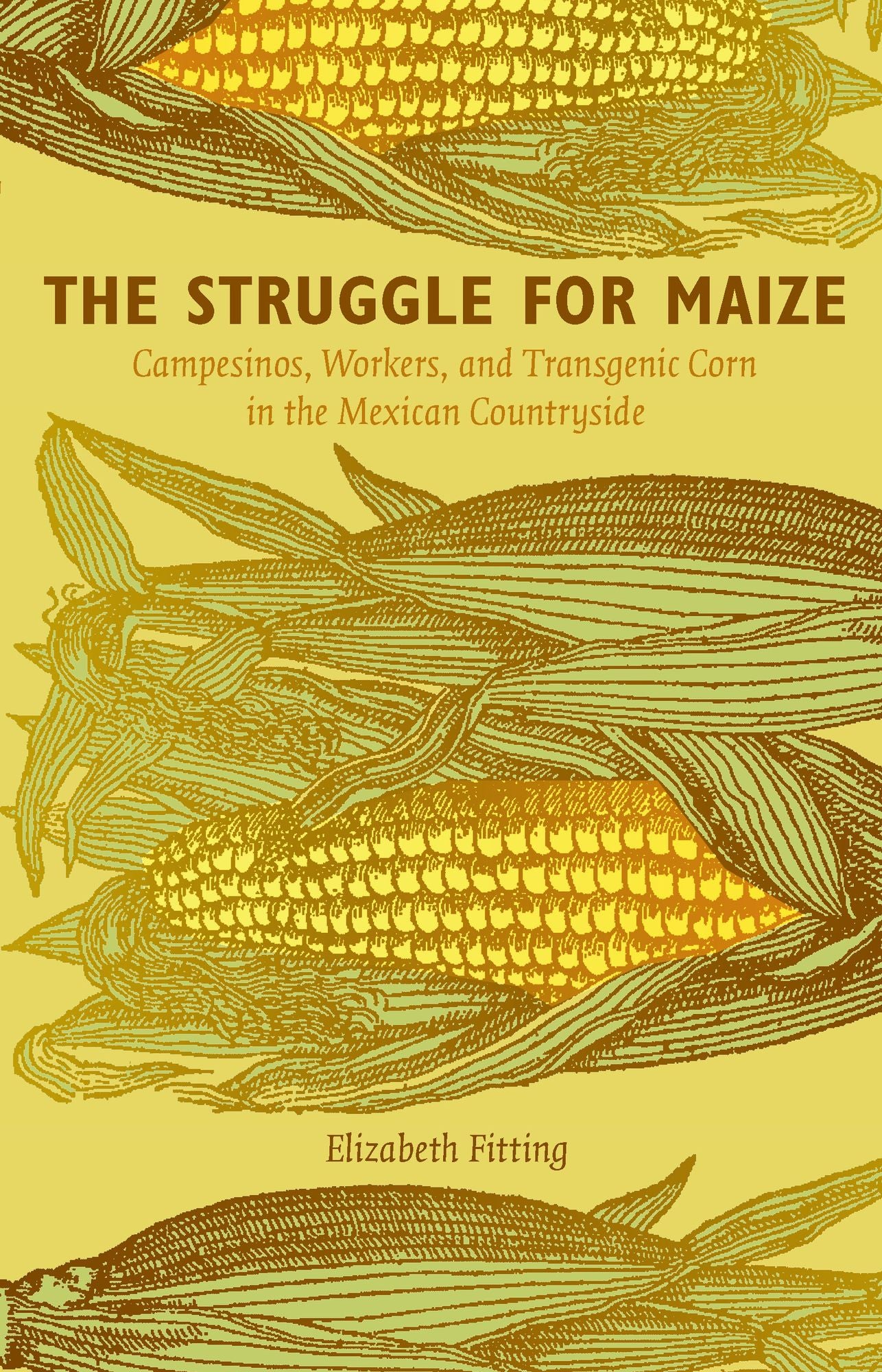 TEST1 The Struggle for Maize: Campesinos, Workers, and Transgenic Corn in the Mexican Countryside