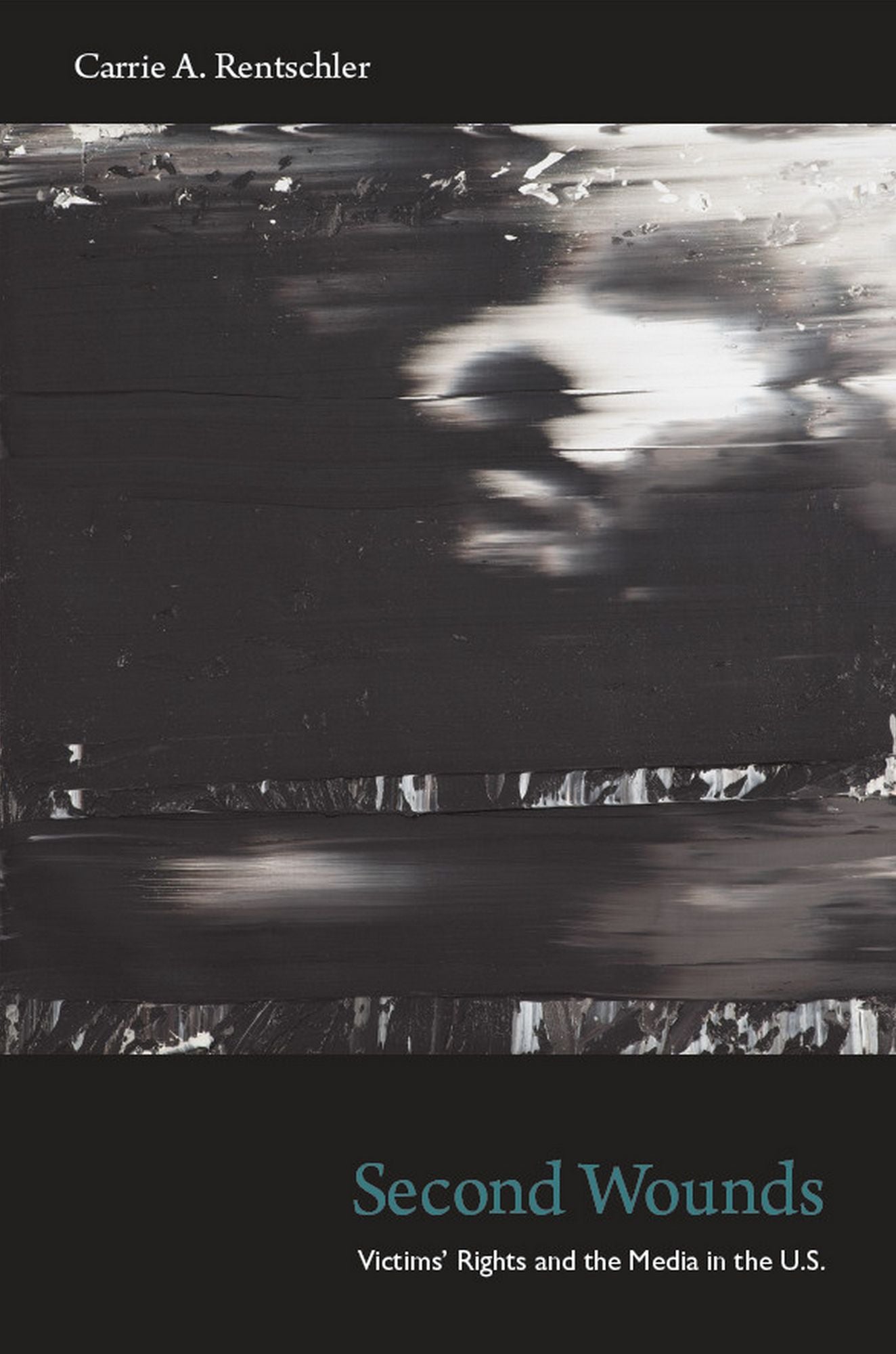 TEST1 Second Wounds: Victims' Rights and the Media in the U.S.