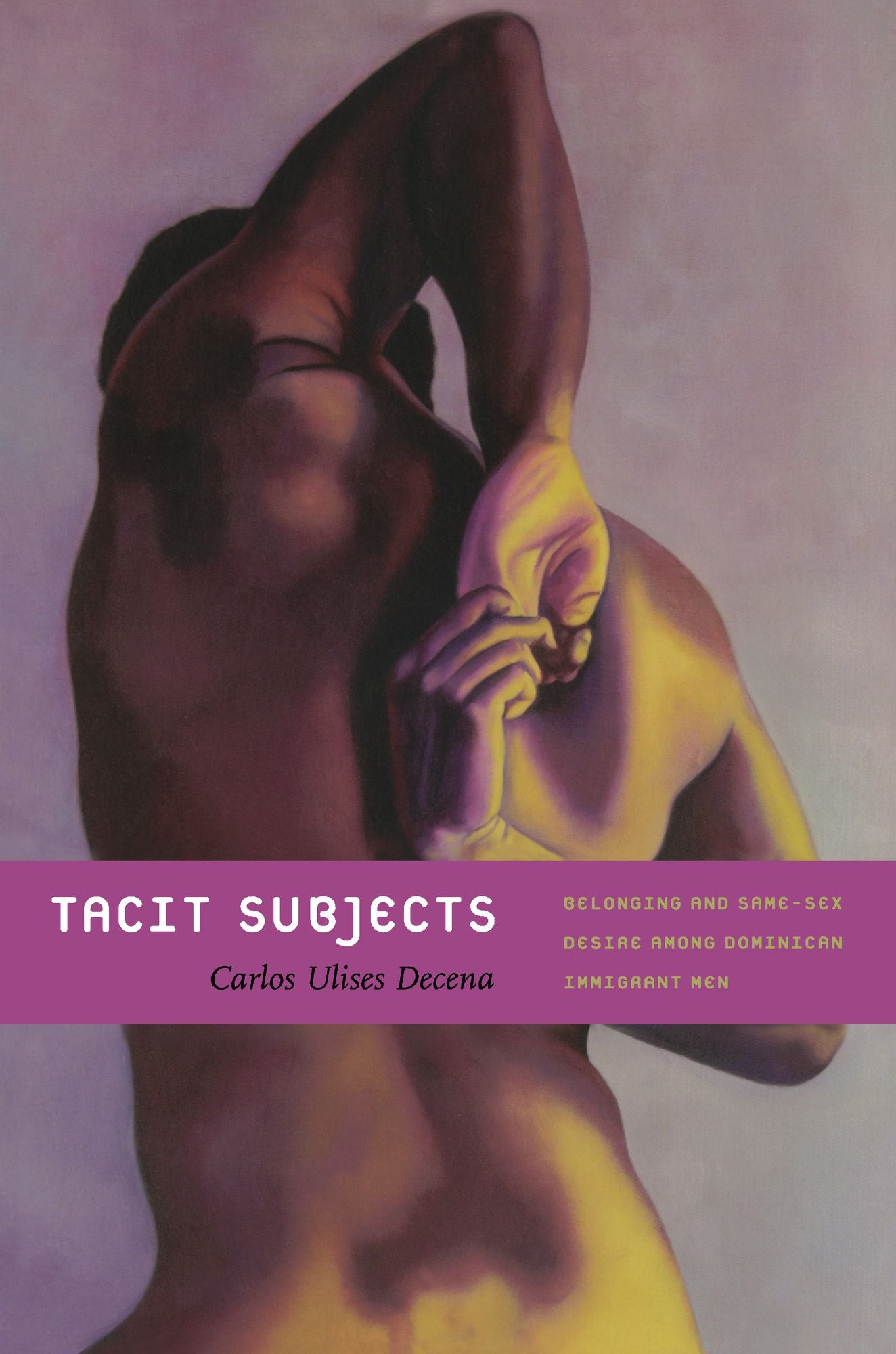 TEST1 Tacit Subjects: Belonging and Same-Sex Desire among Dominican Immigrant Men