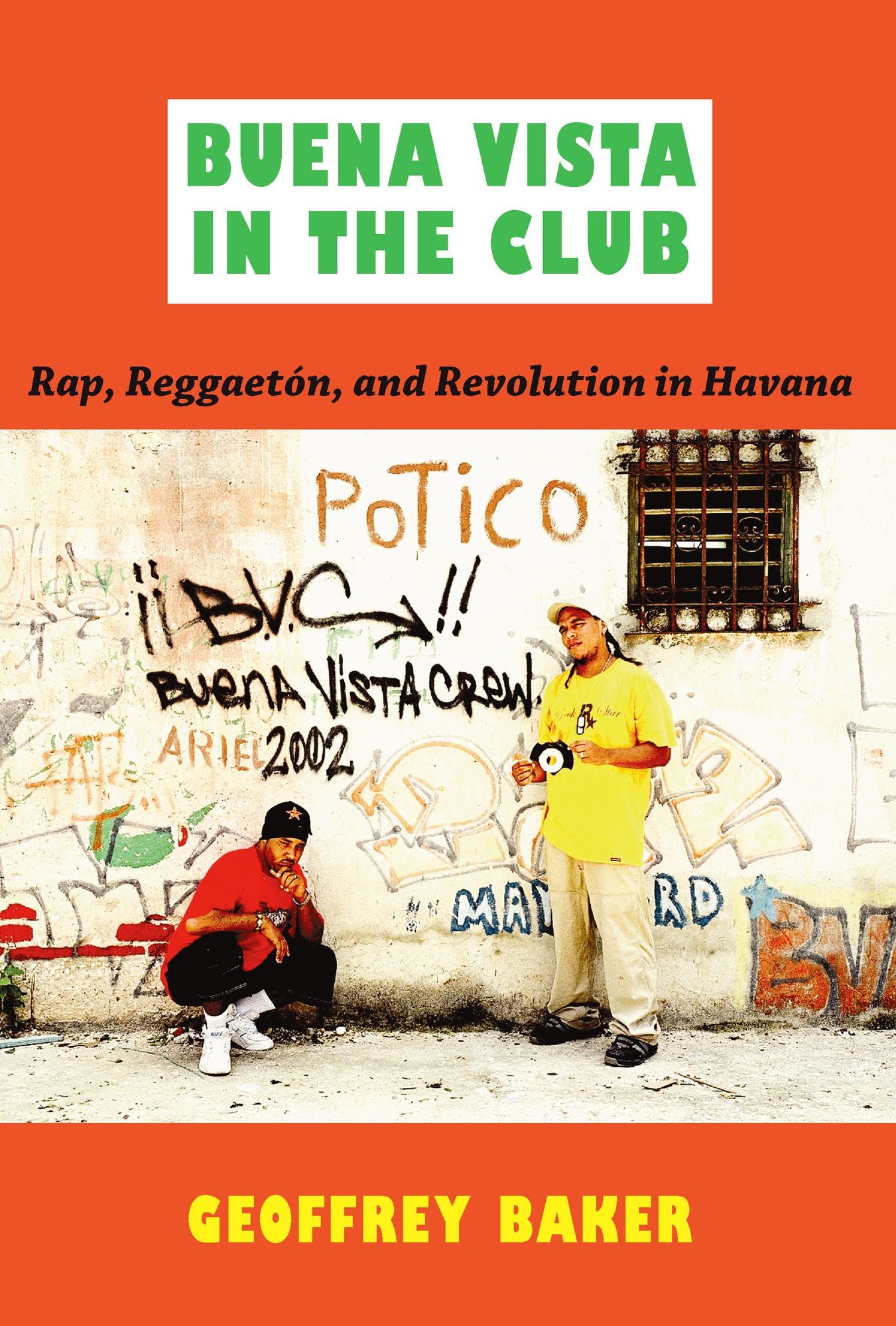 TEST1 Buena Vista in the Club: Rap, Reggaetón, and Revolution in Havana