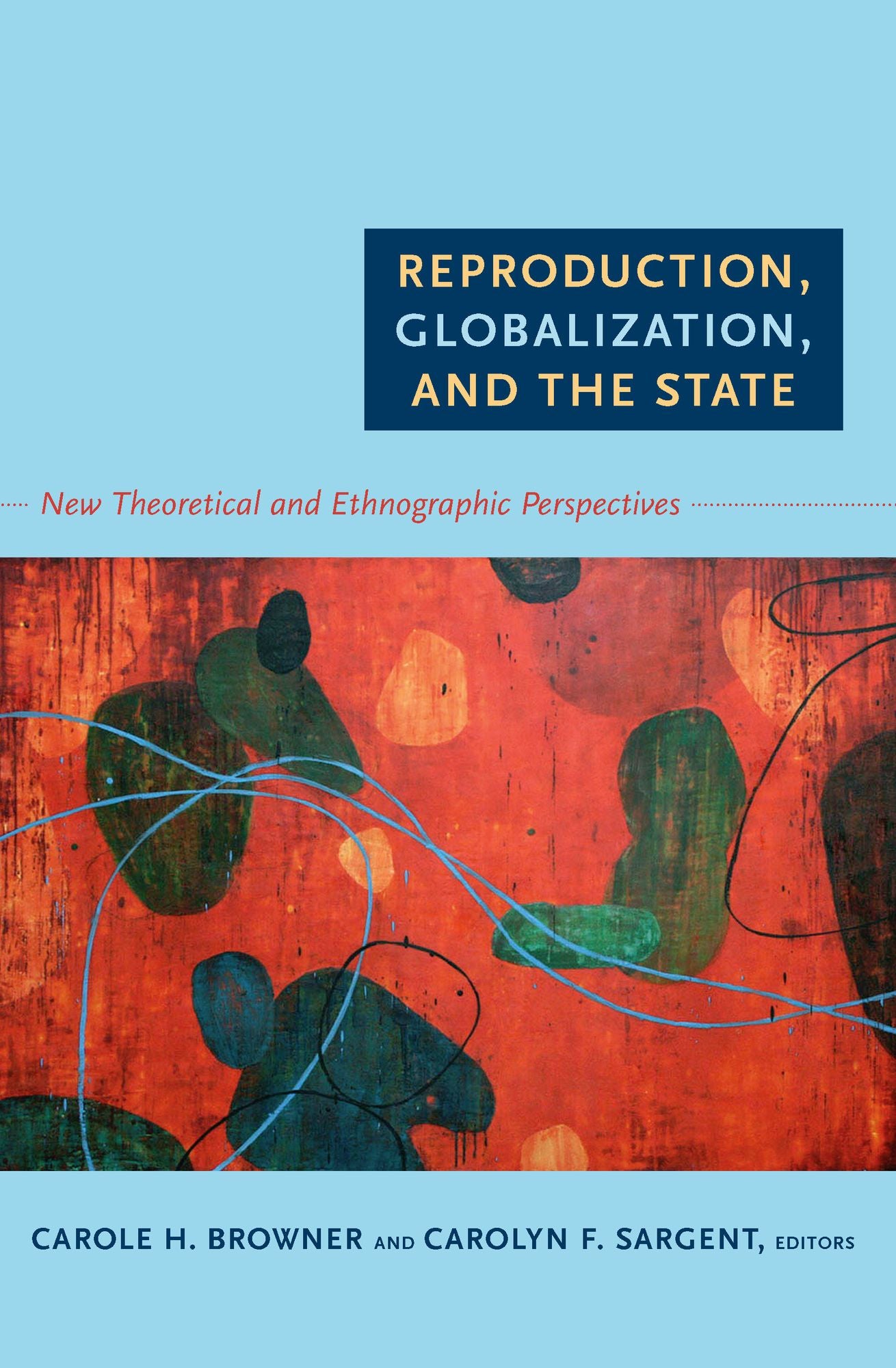 TEST1 Reproduction, Globalization, and the State: New Theoretical and Ethnographic Perspectives
