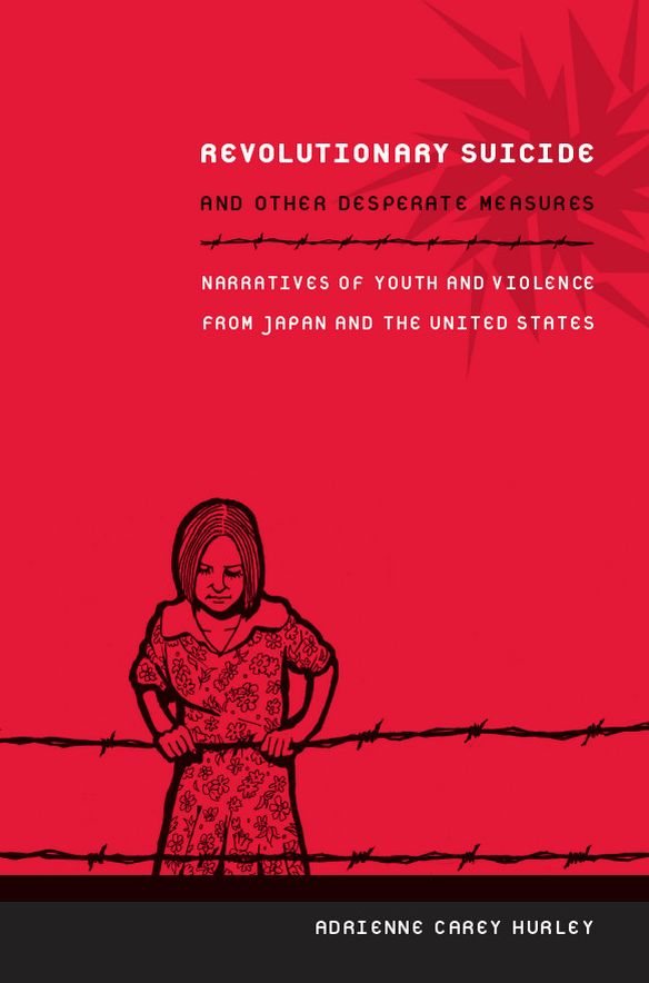 TEST1 Revolutionary Suicide and Other Desperate Measures: Narratives of Youth and Violence from Japan and the United States