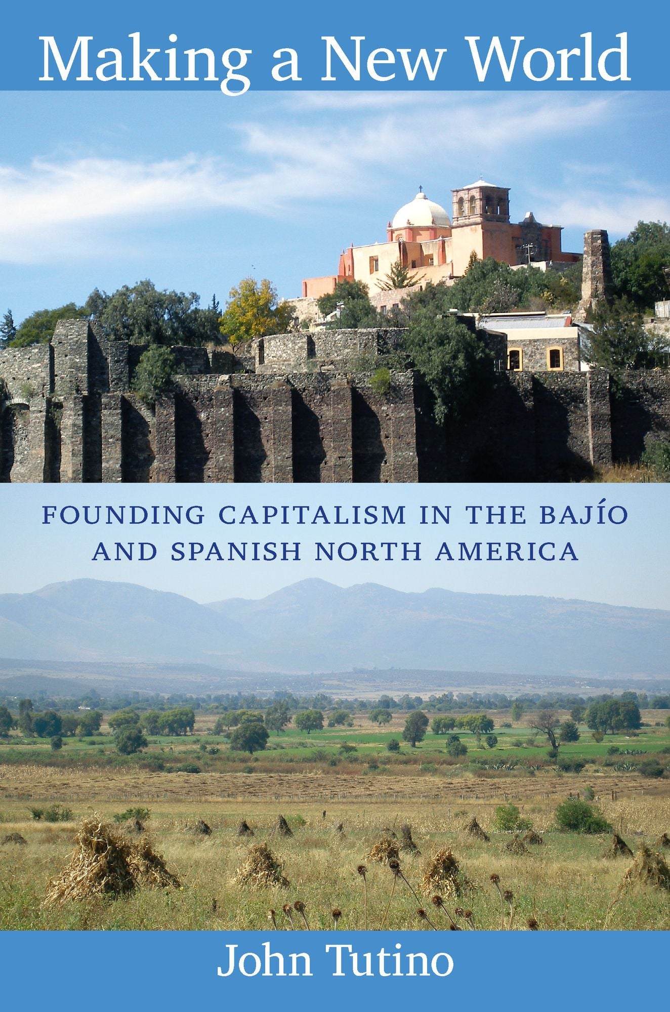 TEST1 Making a New World: Founding Capitalism in the Bajío and Spanish North America