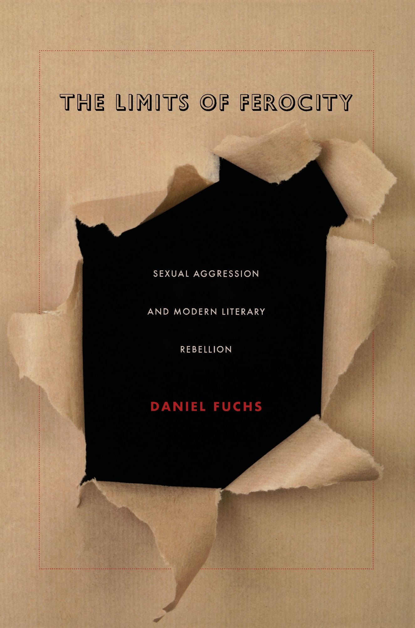 TEST1 The Limits of Ferocity: Sexual Aggression and Modern Literary Rebellion