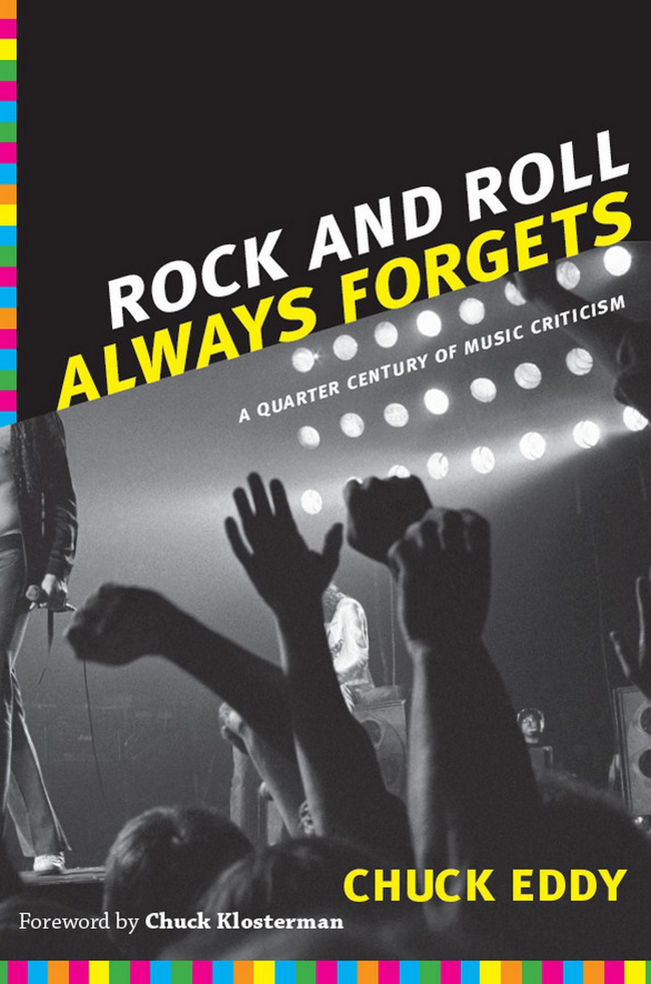 TEST1 Rock and Roll Always Forgets: A Quarter Century of Music Criticism