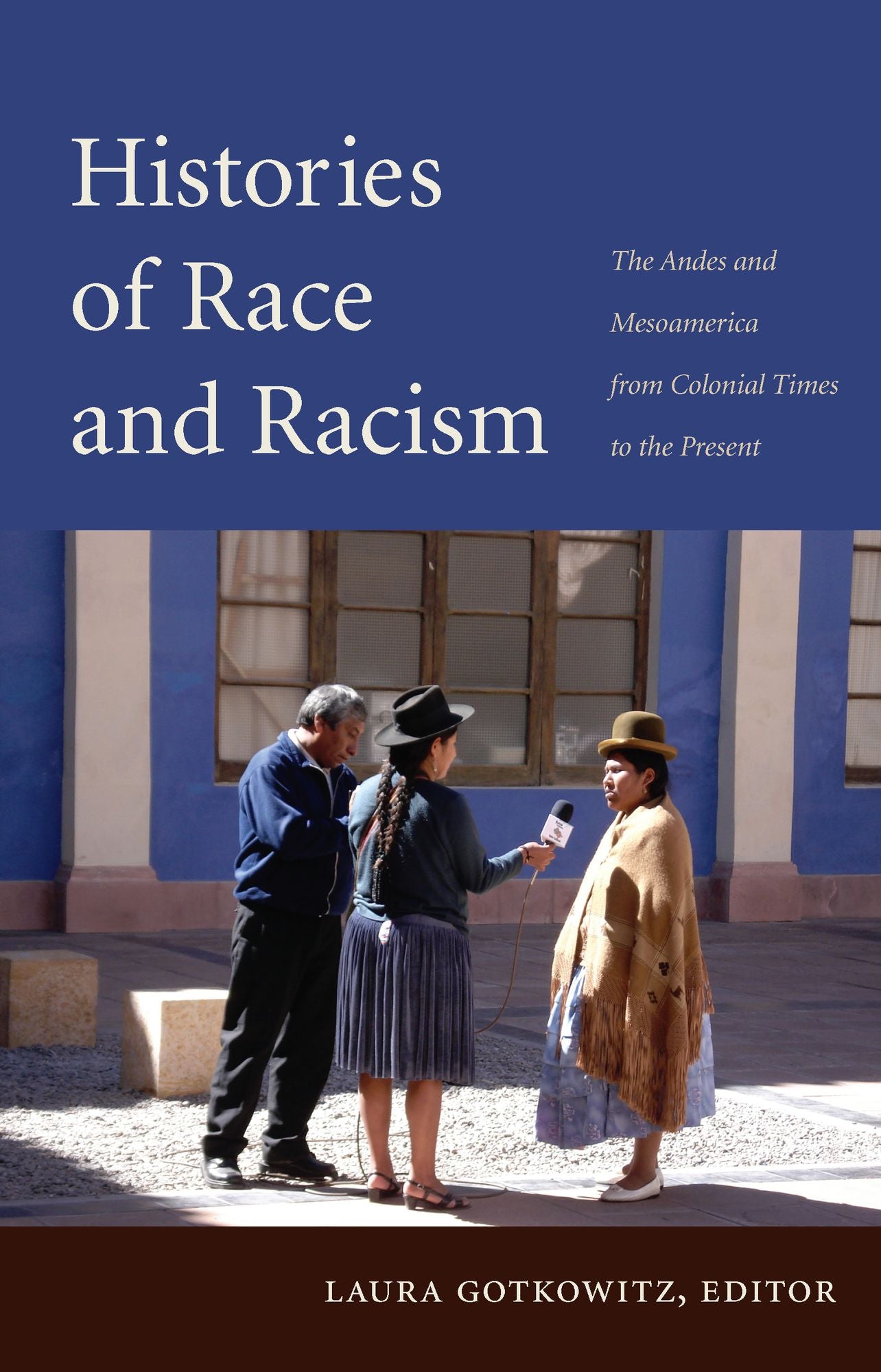 TEST1 Histories of Race and Racism: The Andes and Mesoamerica from Colonial Times to the Present