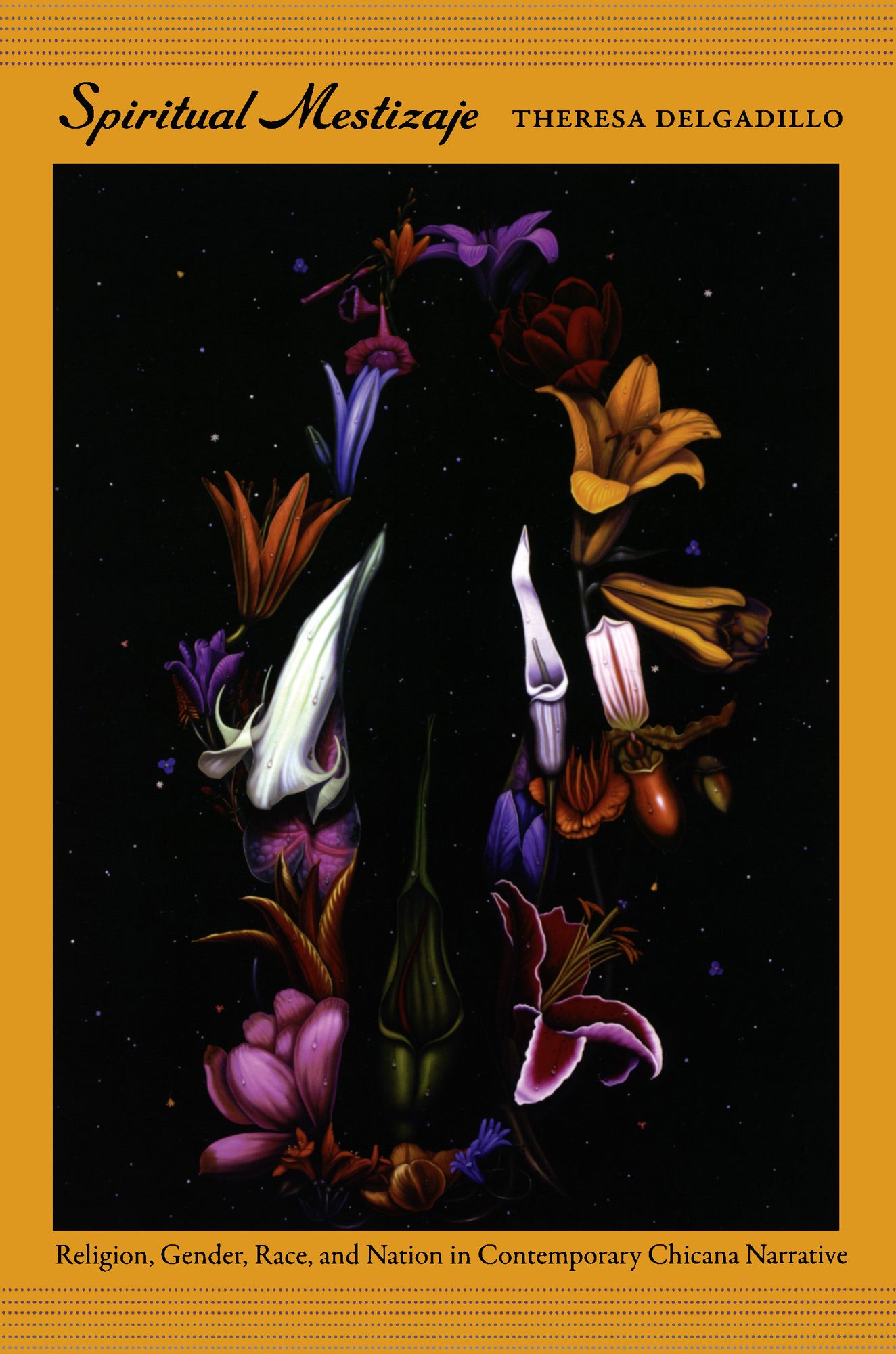 TEST1 Spiritual Mestizaje: Religion, Gender, Race, and Nation in Contemporary Chicana Narrative