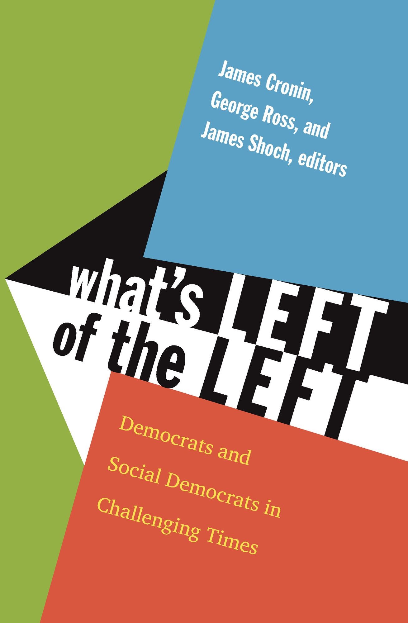 TEST1 What's Left of the Left: Democrats and Social Democrats in Challenging Times