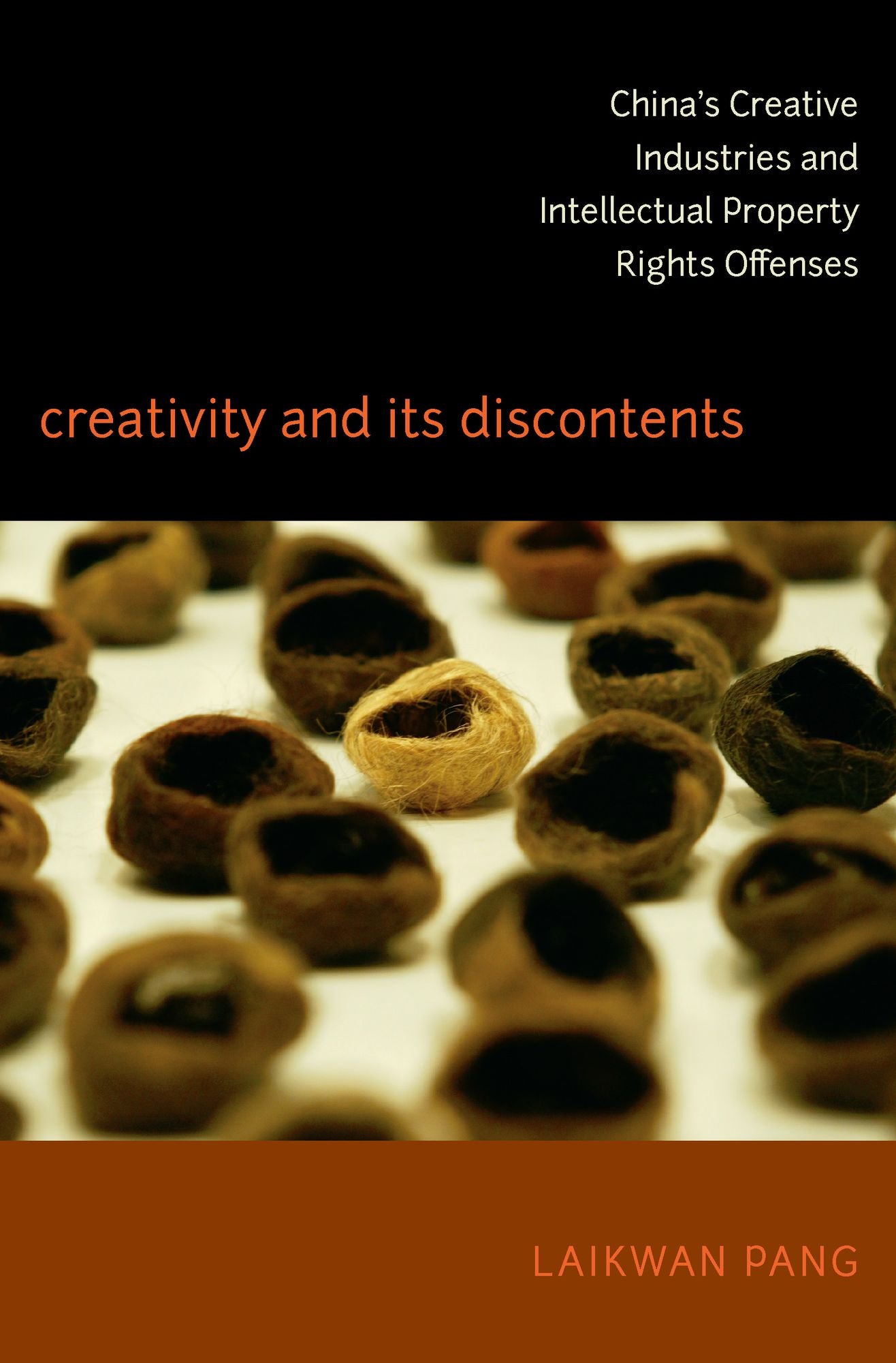 TEST1 Creativity and Its Discontents: China's Creative Industries and Intellectual Property Rights Offenses