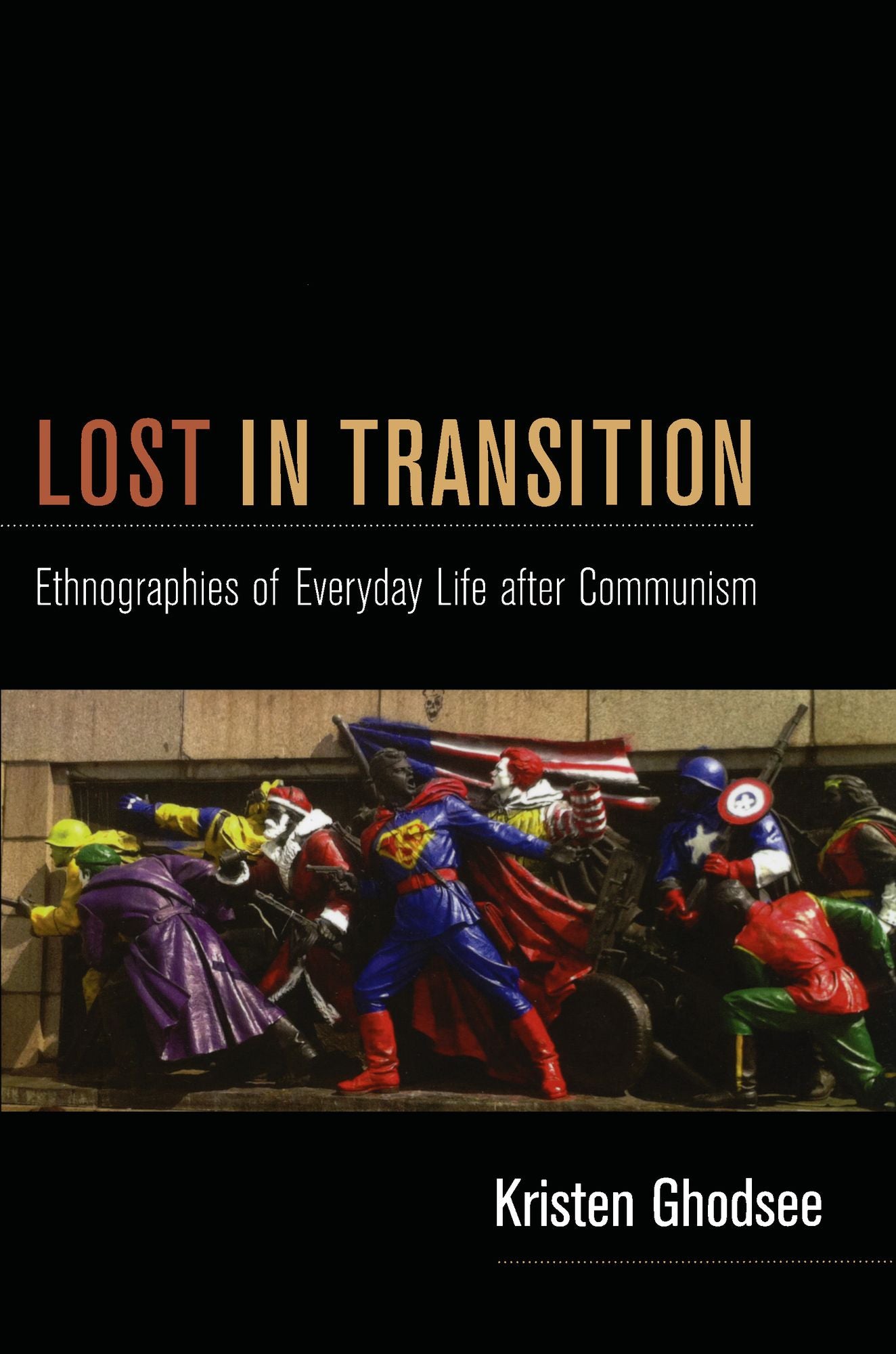 TEST1 Lost in Transition: Ethnographies of Everyday Life after Communism