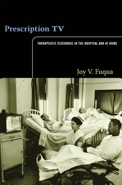 TEST1 Prescription TV: Therapeutic Discourse in the Hospital and at Home