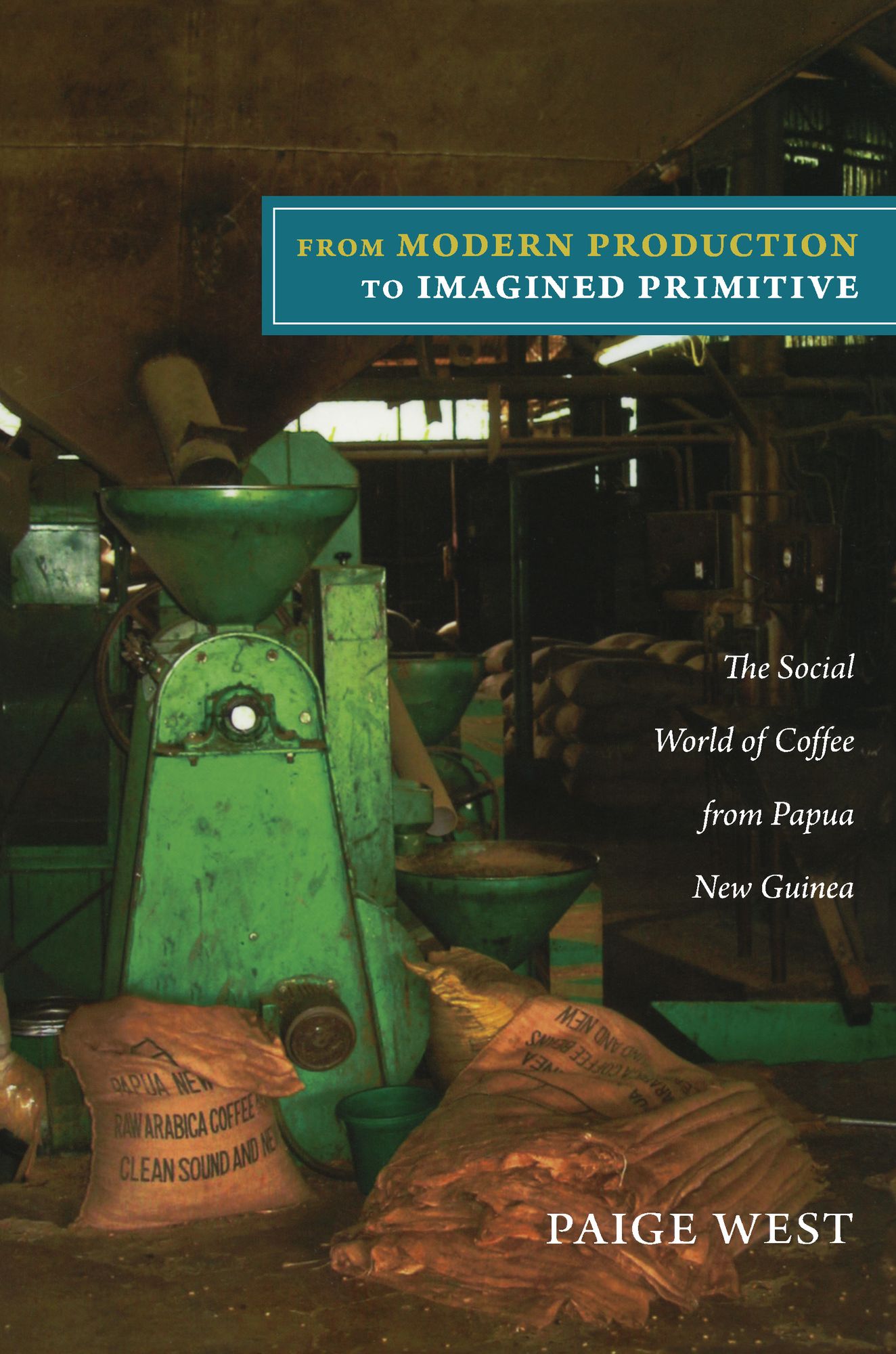 TEST1 From Modern Production to Imagined Primitive: The Social World of Coffee from Papua New Guinea