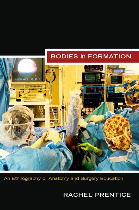 TEST1 Bodies in Formation: An Ethnography of Anatomy and Surgery Education