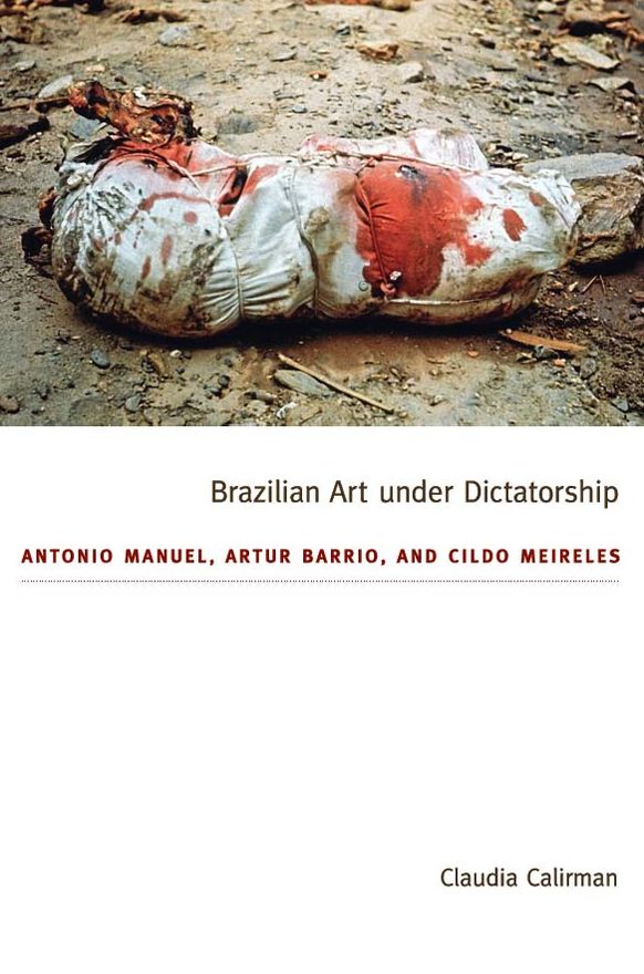 TEST1 Brazilian Art under Dictatorship: Antonio Manuel, Artur Barrio, and Cildo Meireles