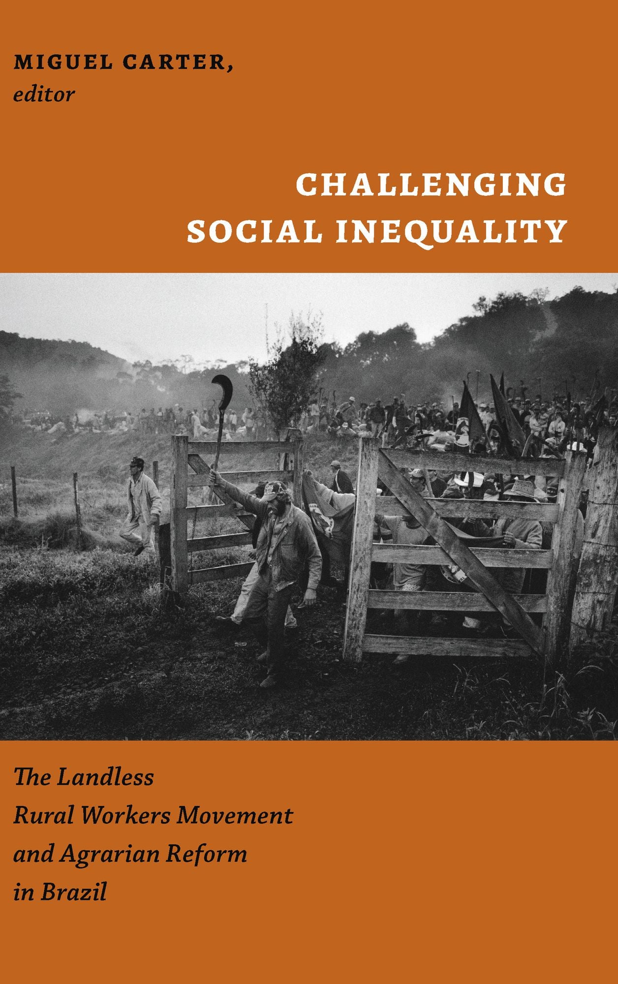 TEST1 Challenging Social Inequality: The Landless Rural Worker's Movement and Agrarian Reform in Brazil