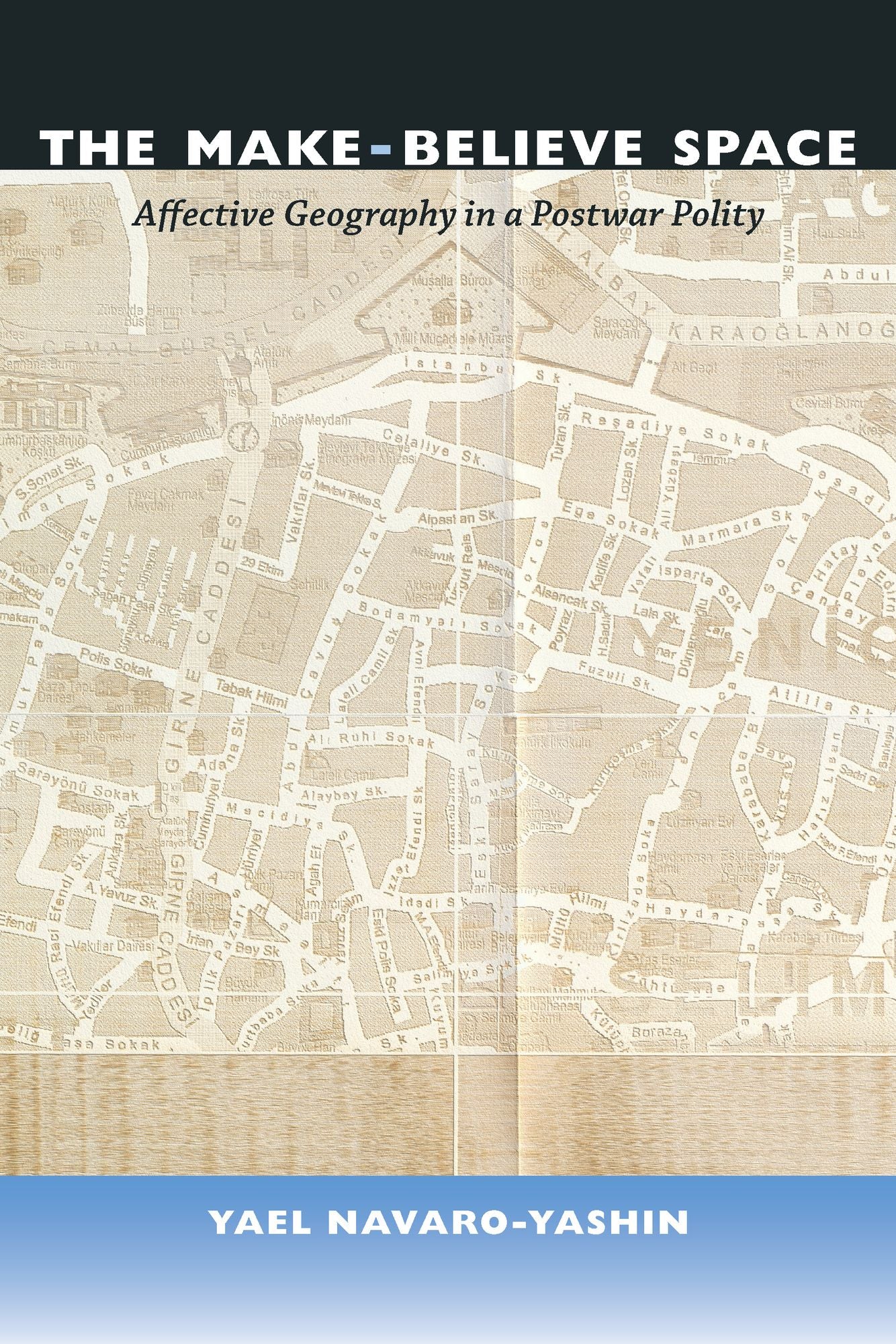 TEST1 The Make-Believe Space: Affective Geography in a Postwar Polity