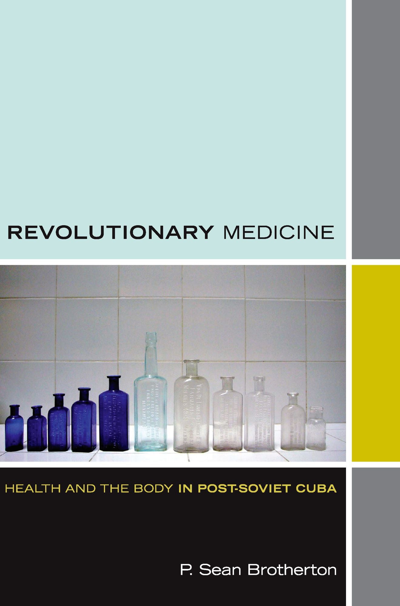 TEST1 Revolutionary Medicine: Health and the Body in Post-Soviet Cuba
