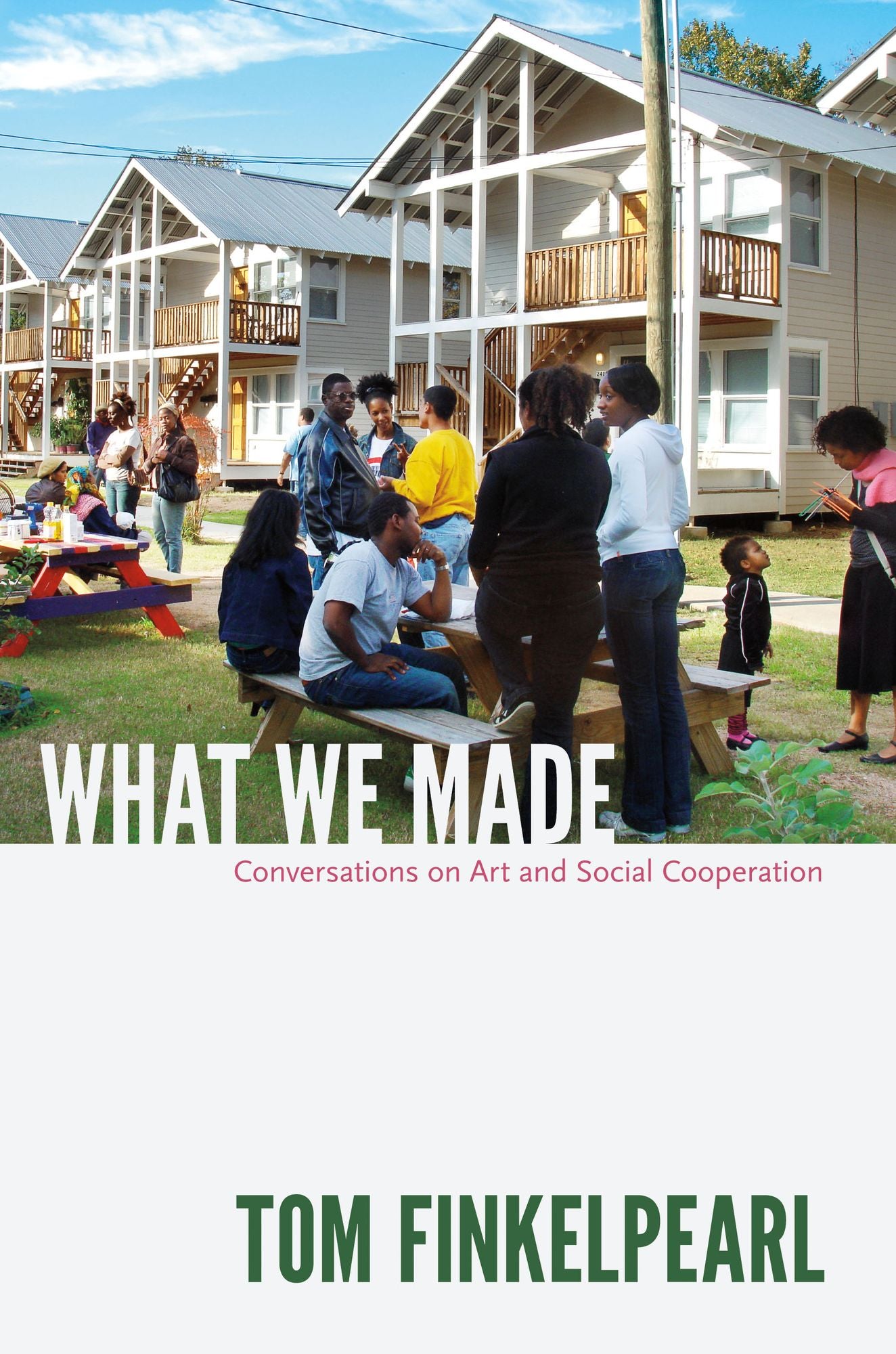 TEST1 What We Made: Conversations on Art and Social Cooperation