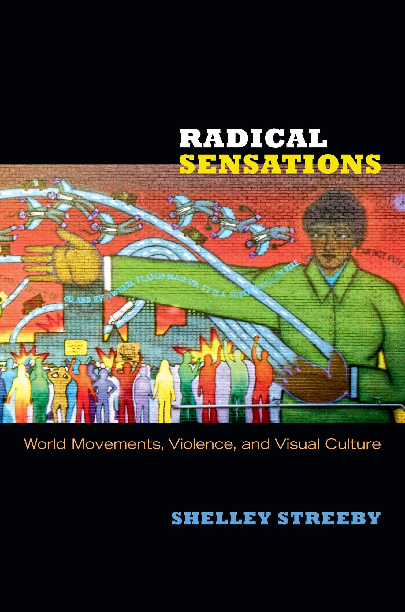 TEST1 Radical Sensations: World Movements, Violence, and Visual Culture
