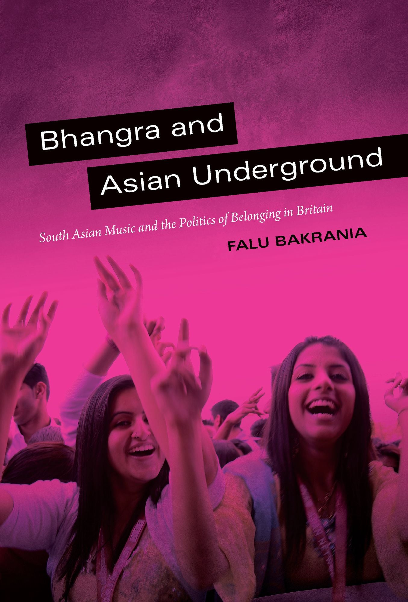 TEST1 Bhangra and Asian Underground: South Asian Music and the Politics of Belonging in Britain