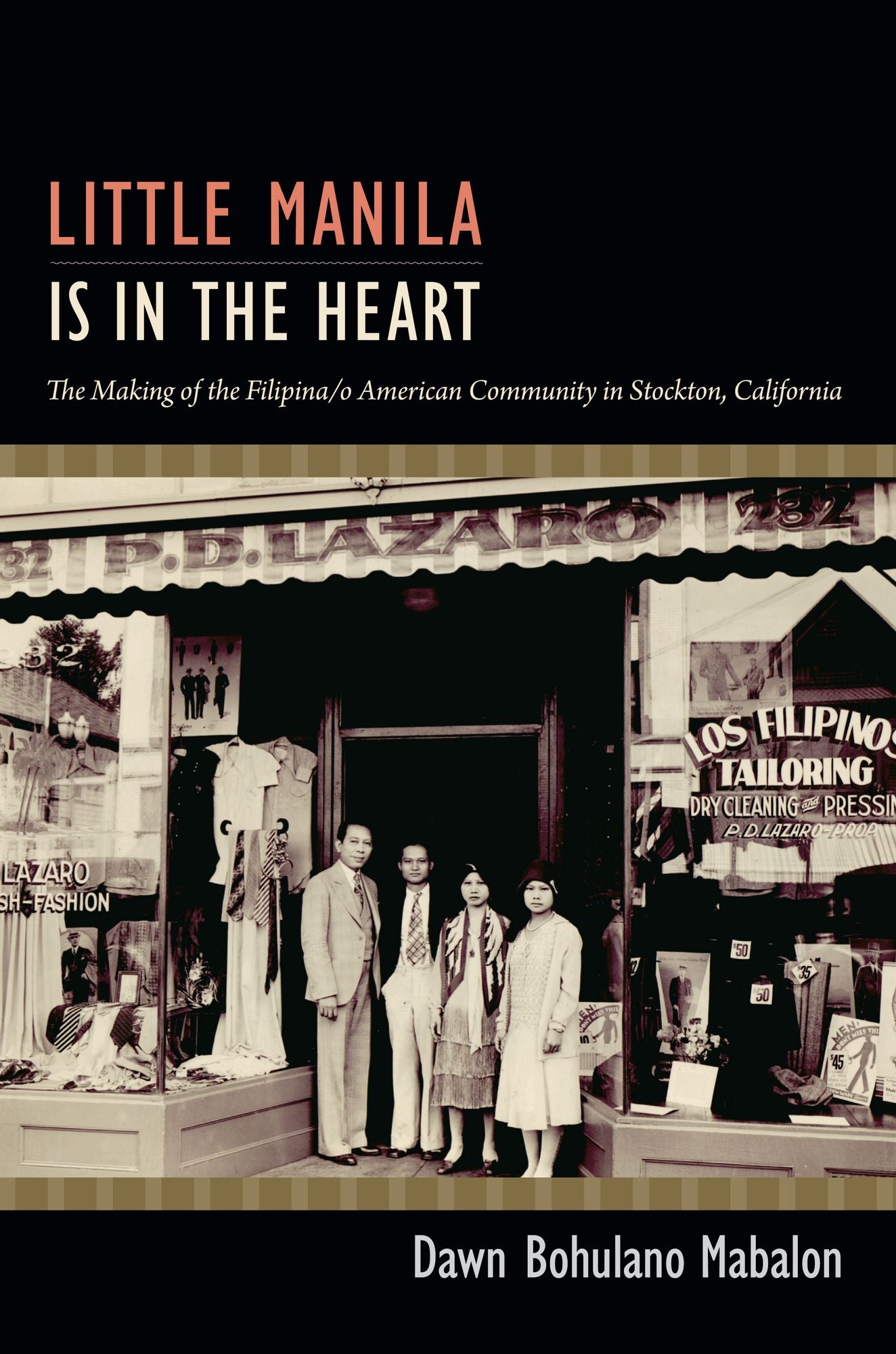TEST1 Little Manila Is in the Heart: The Making of the Filipina/o American Community in Stockton, California