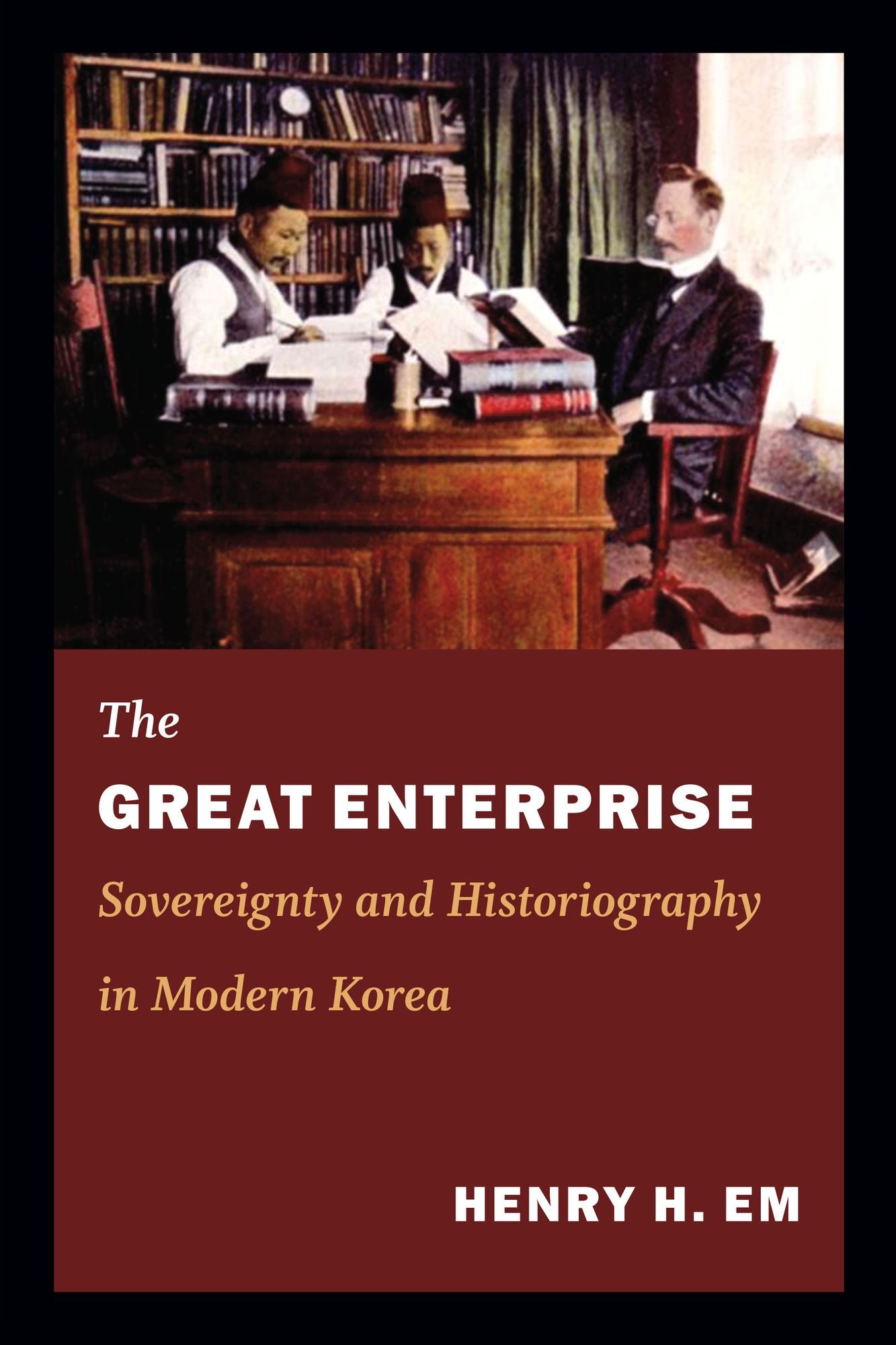 TEST1 The Great Enterprise: Sovereignty and Historiography in Modern Korea