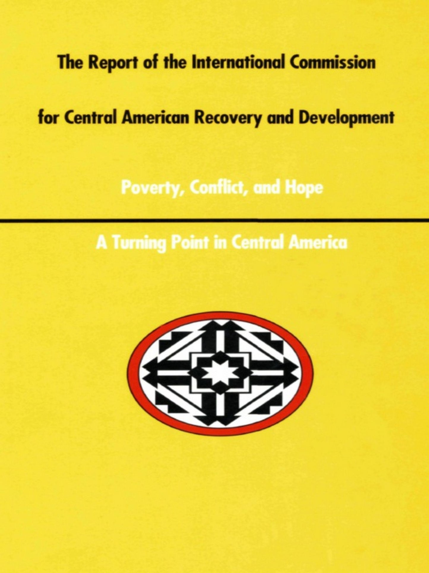 TEST1 A Report of the International Commission for Central American Recovery and Development