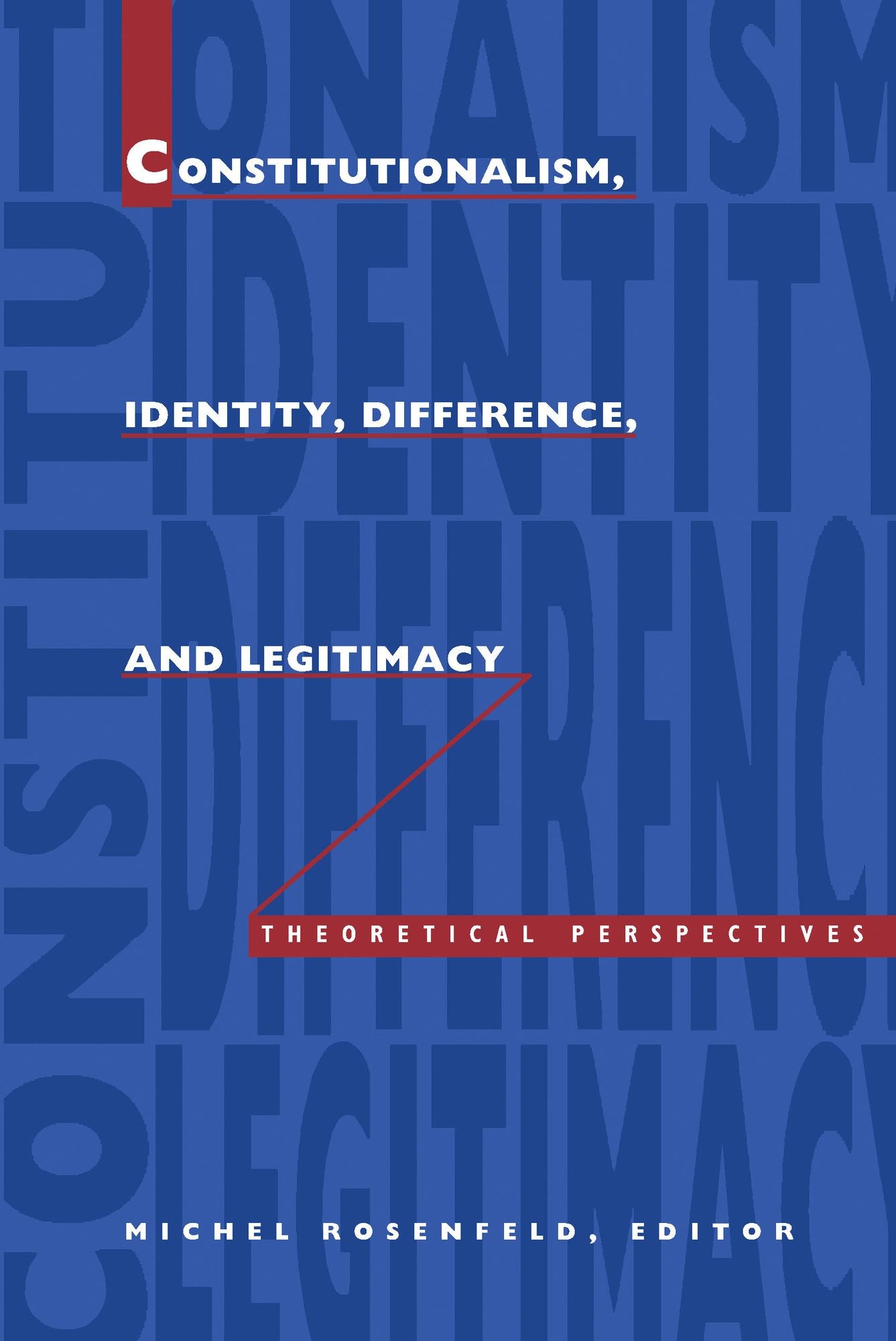TEST1 Constitutionalism, Identity, Difference, and Legitimacy: Theoretical Perspectives