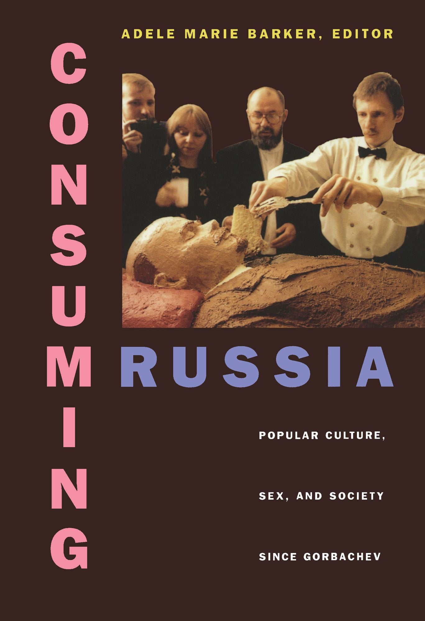 TEST1 Consuming Russia: Popular Culture, Sex, and Society since Gorbachev