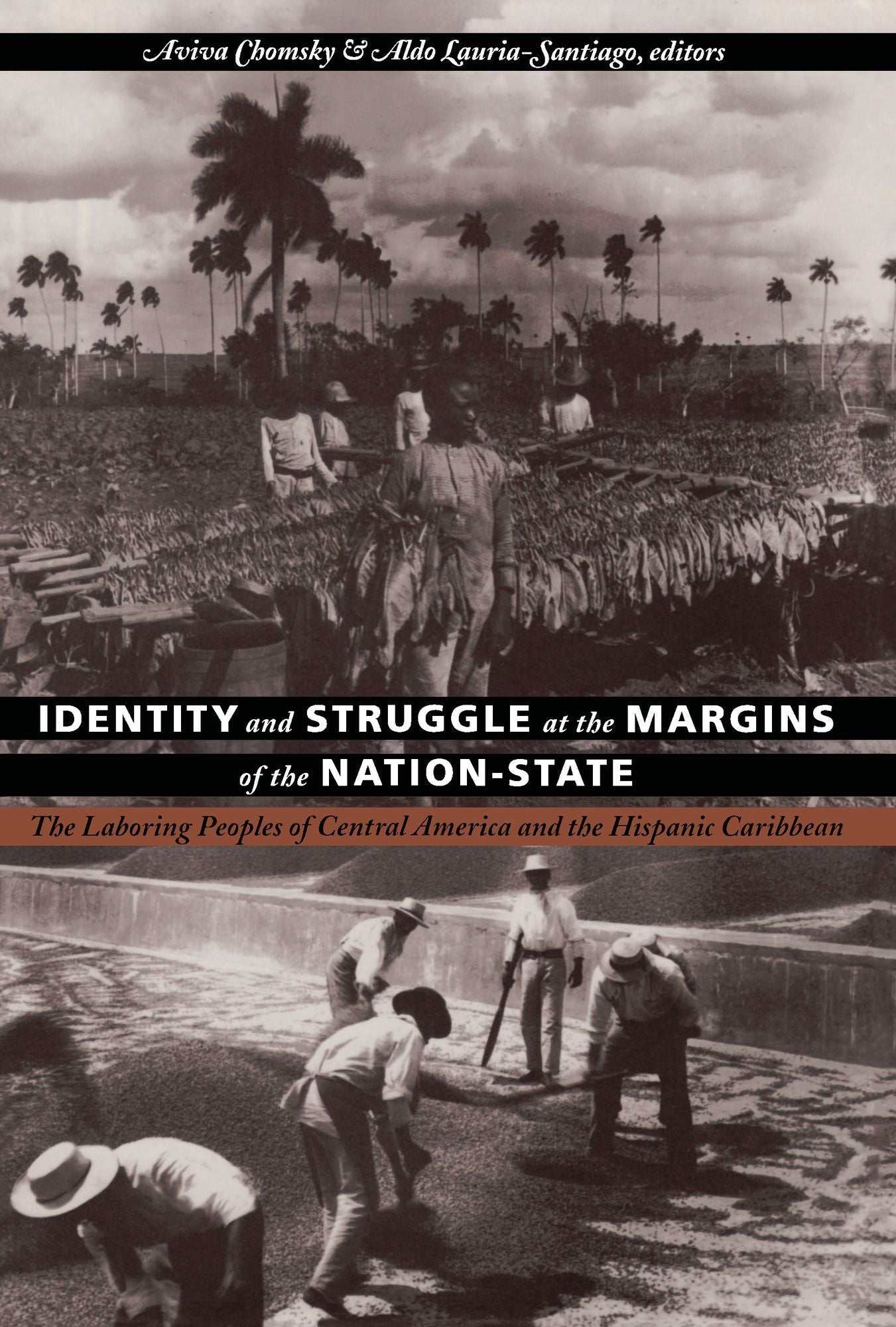 TEST1 Identity and Struggle at the Margins of the Nation-State: The Laboring Peoples of Central America and the Hispanic Caribbean