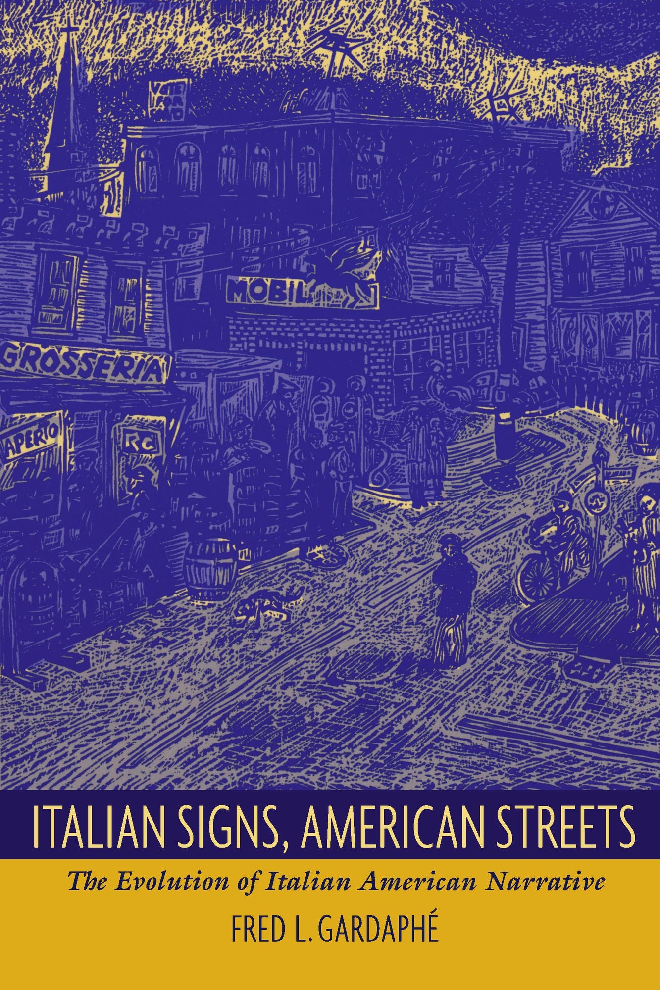 Italian Signs, American Streets: The Evolution of Italian American Narrative