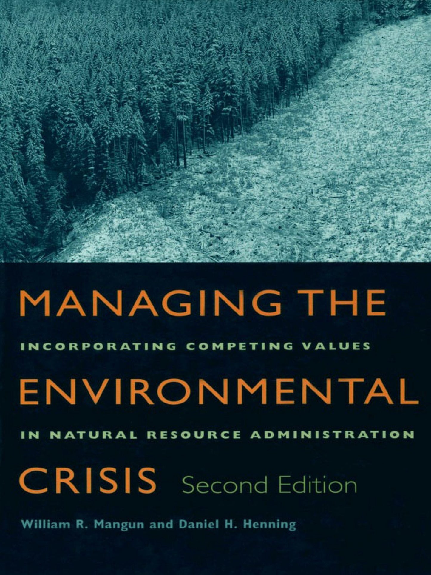 Managing the Environmental Crisis: Incorporating Competing Values in Natural Resource Administration